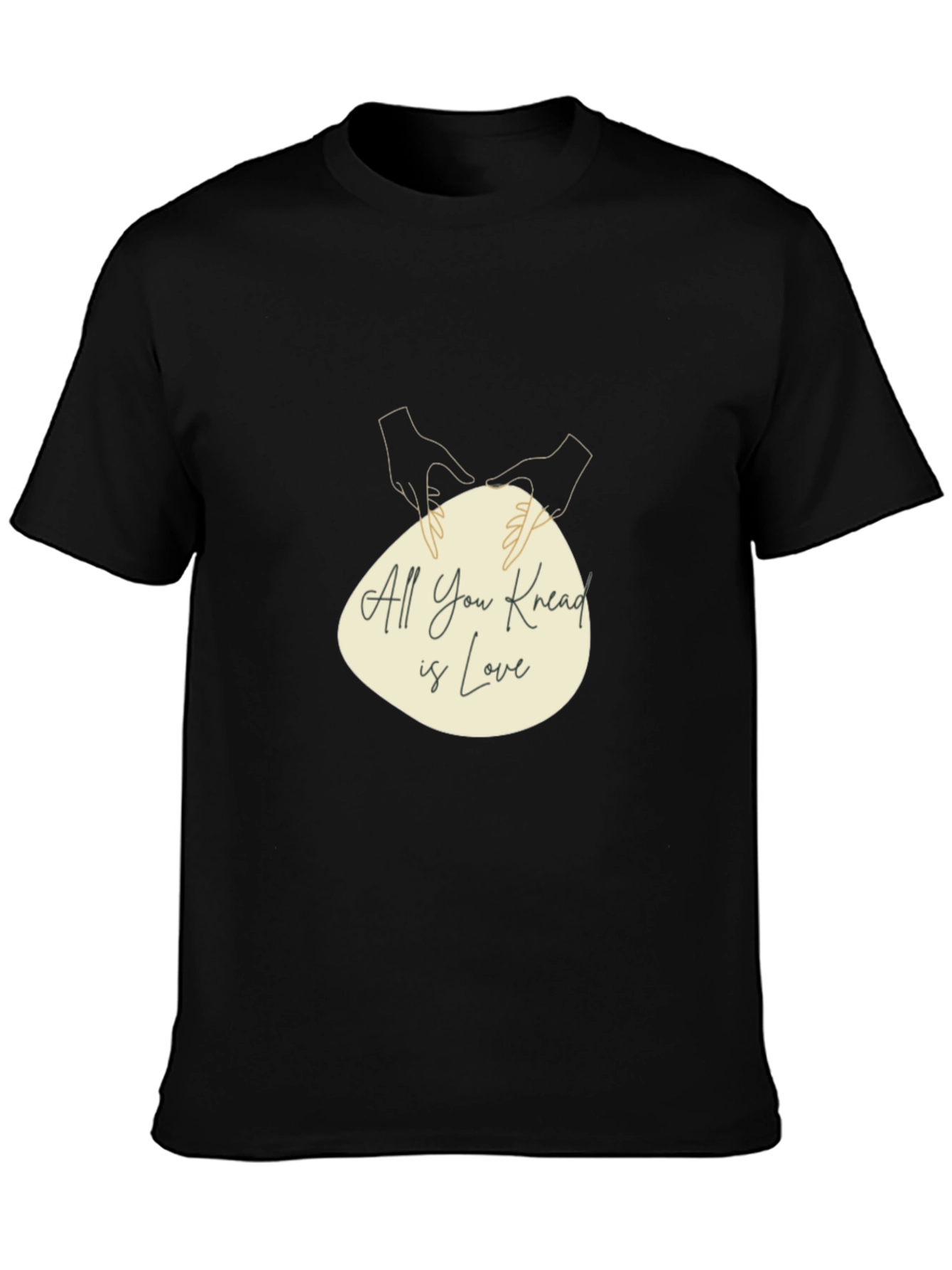 All You Knead is Love T-Shirt