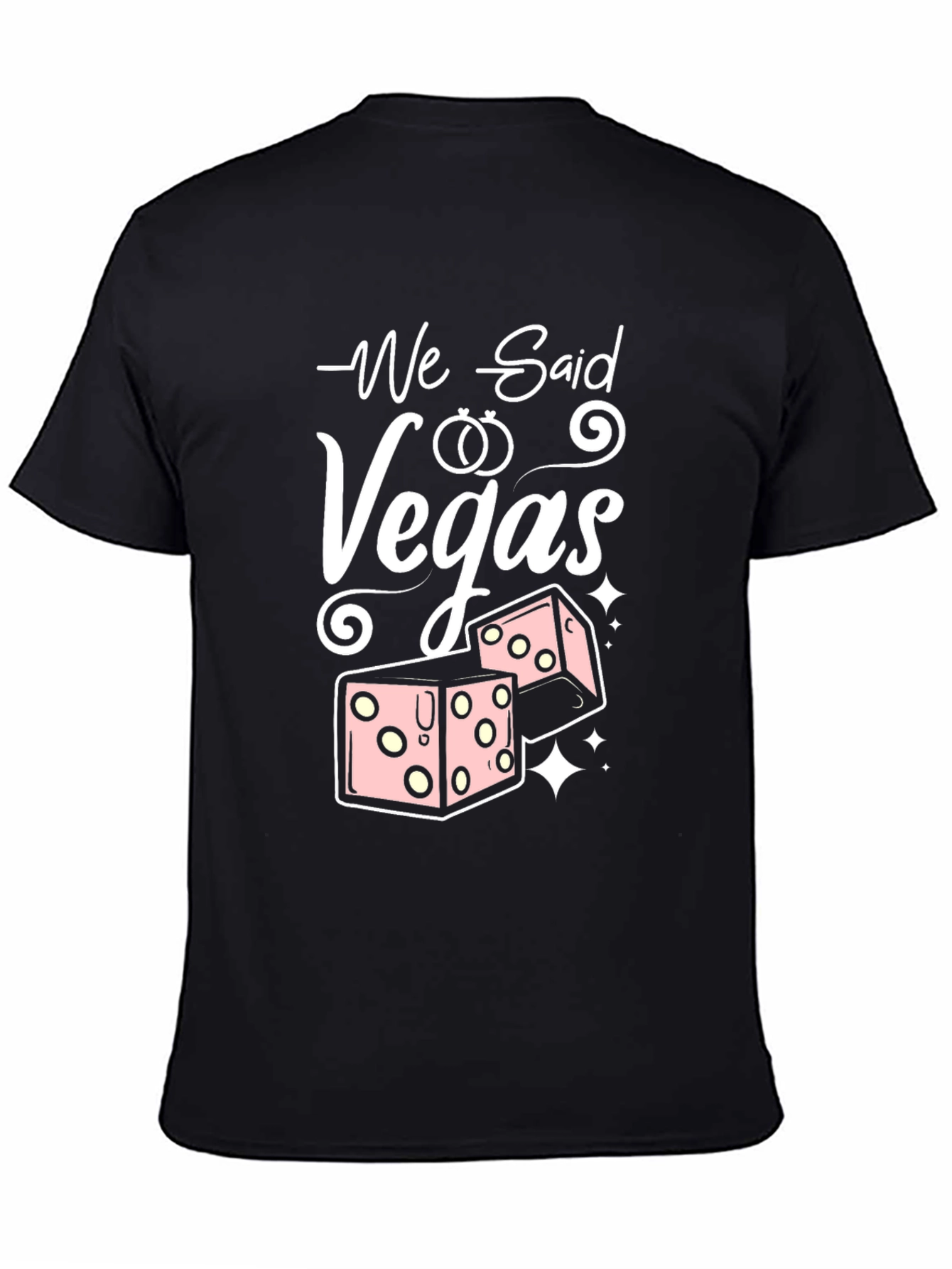 We Said Vegas T-Shirt - Wedding Bachelorette