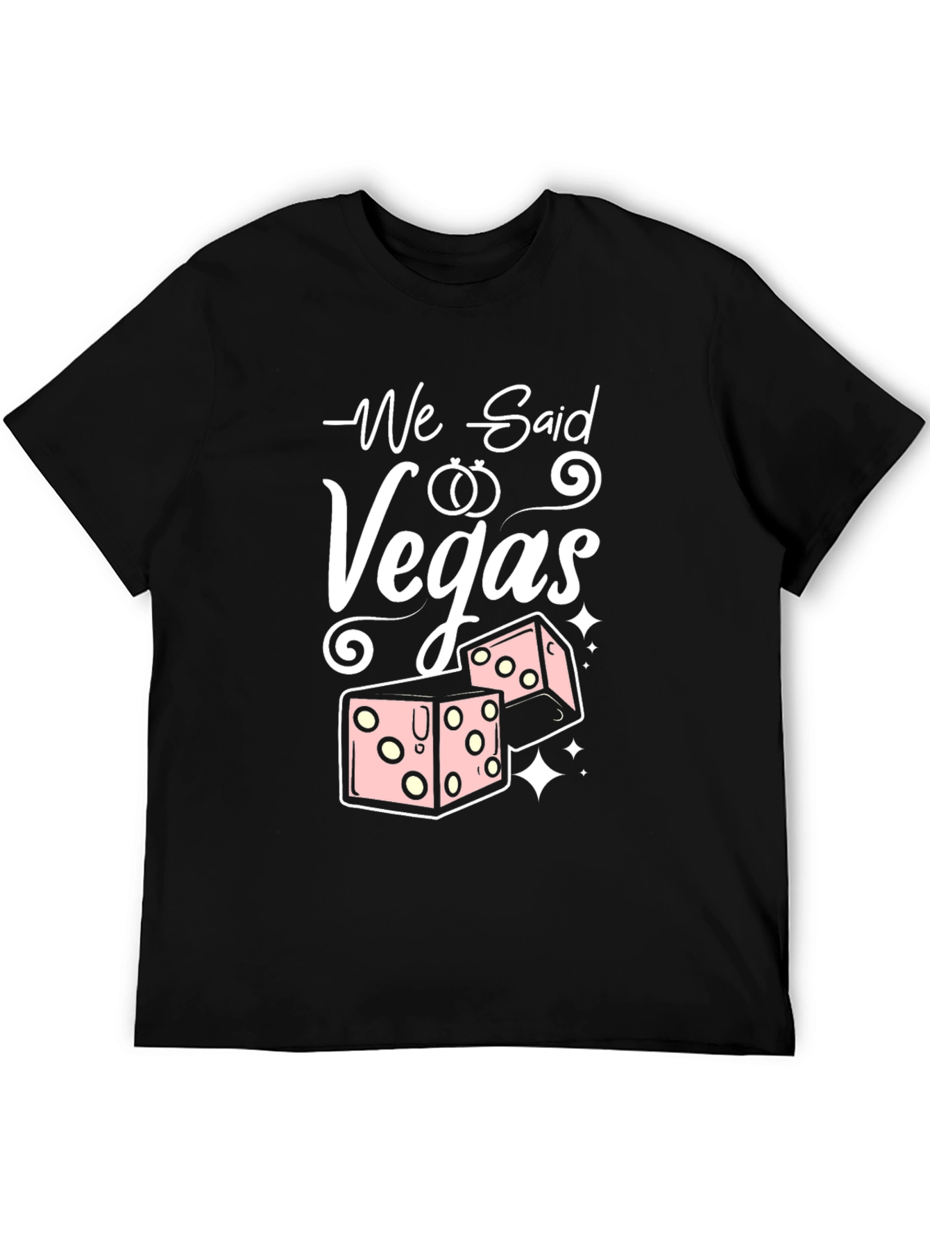 We Said Vegas T-Shirt - Wedding Bachelorette