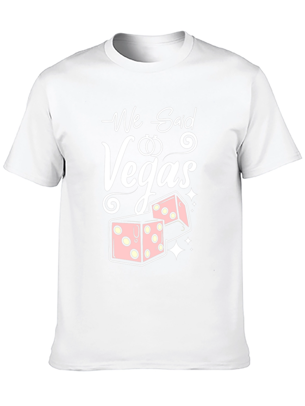 We Said Vegas T-Shirt - Wedding Bachelorette