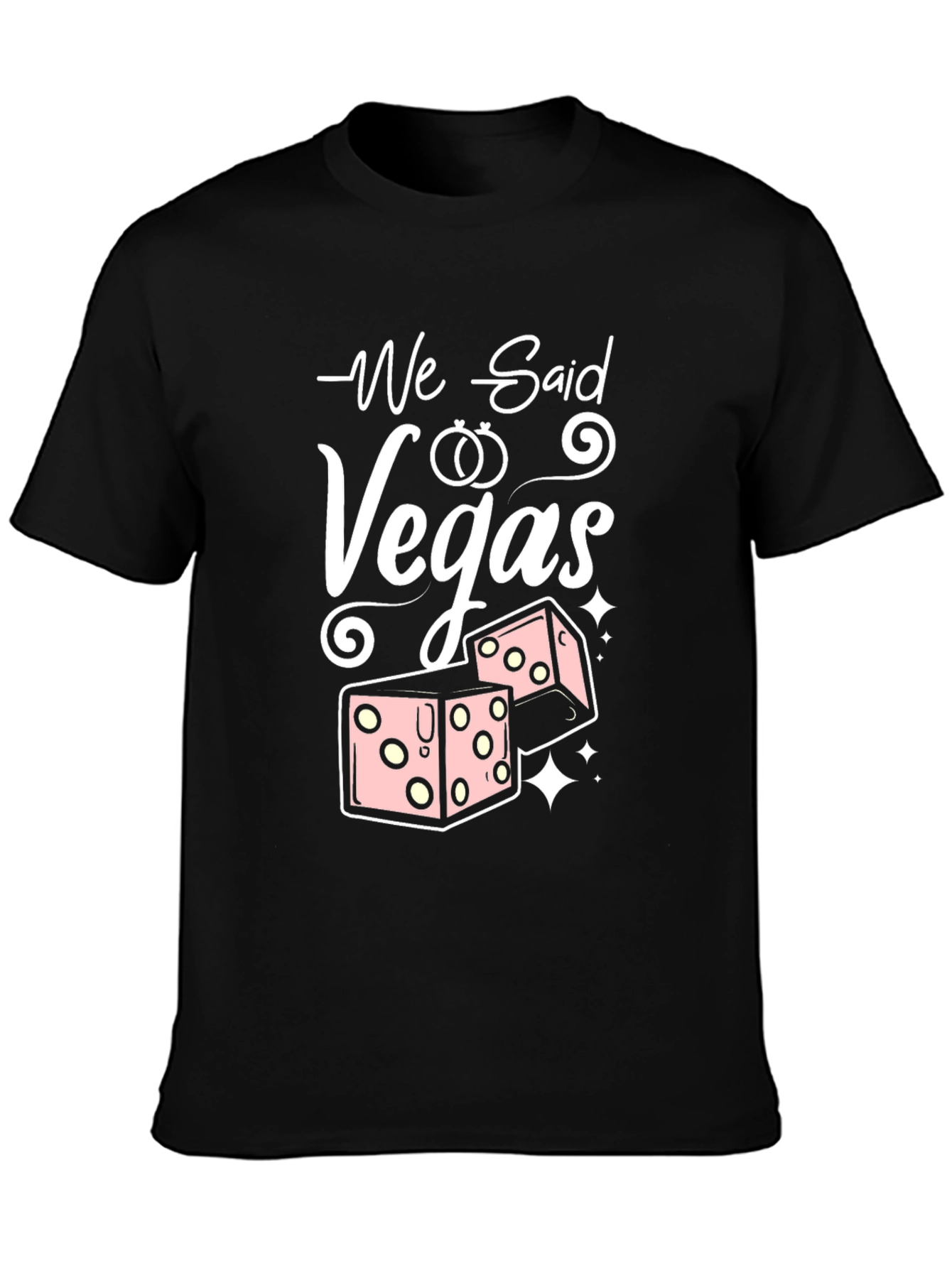 We Said Vegas T-Shirt - Wedding Bachelorette