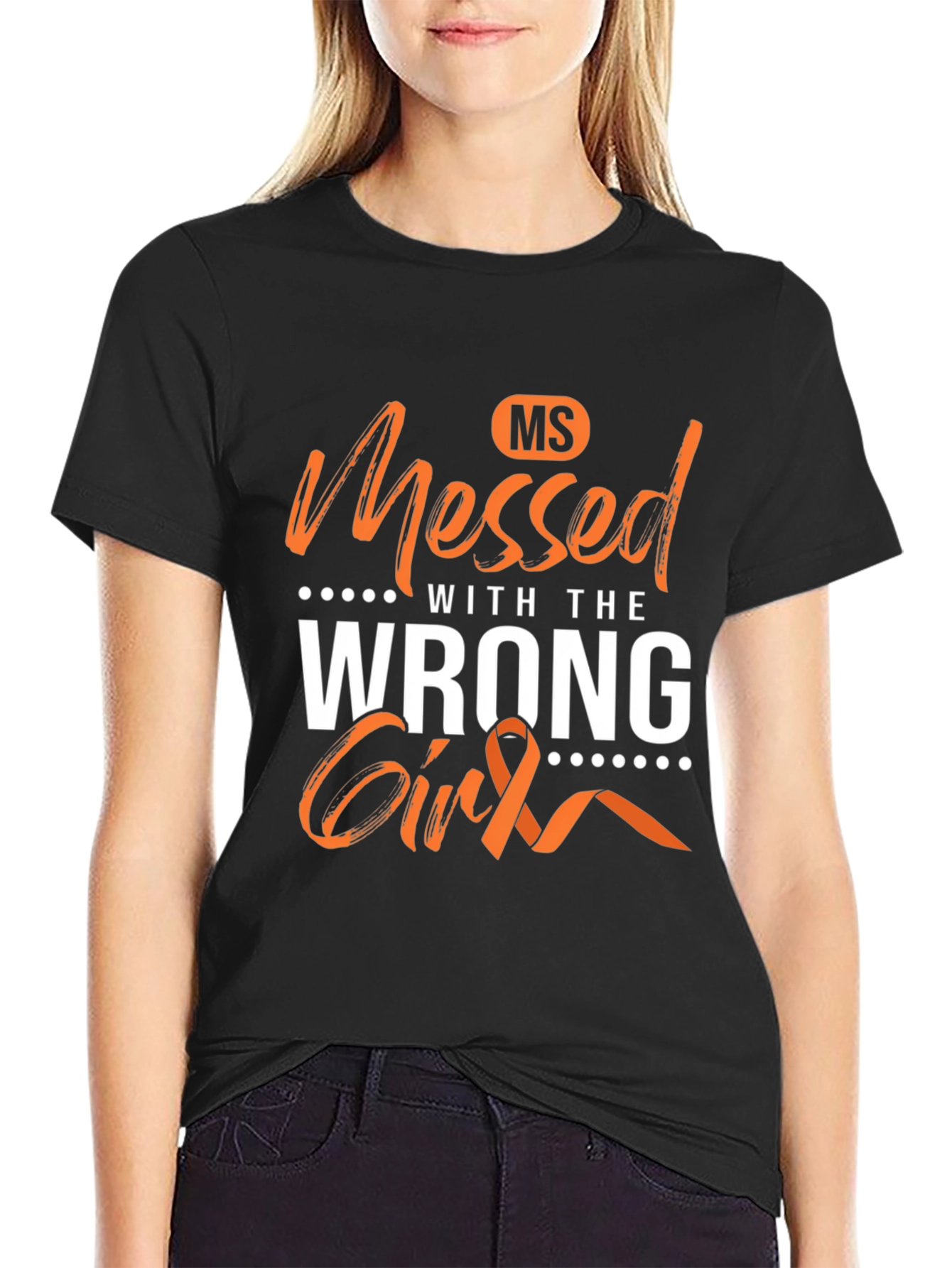 MS Awareness T-Shirt - Messed With The Wrong Girl