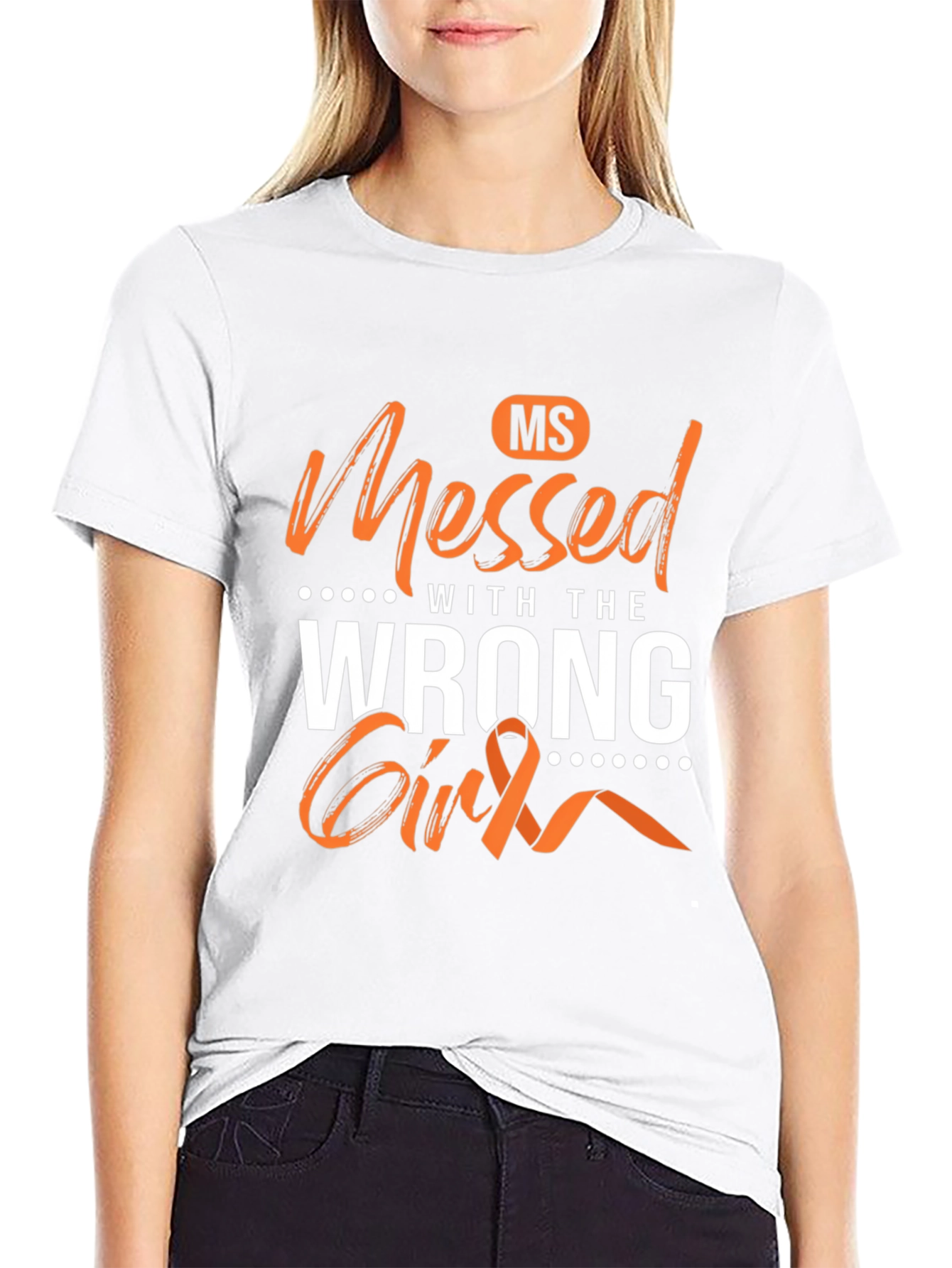 MS Awareness T-Shirt - Messed With The Wrong Girl