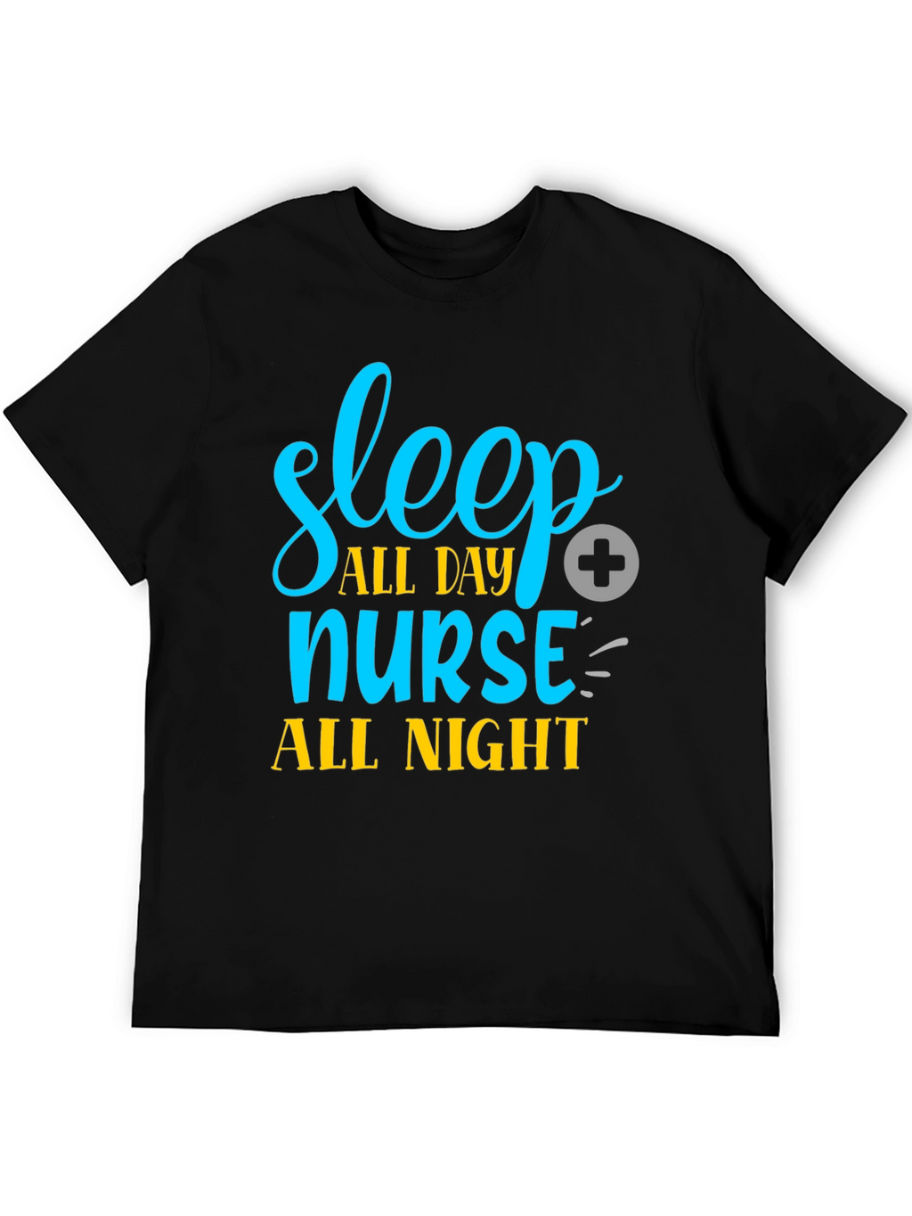 Sleep All Day Nurse All Night Graphic Tee