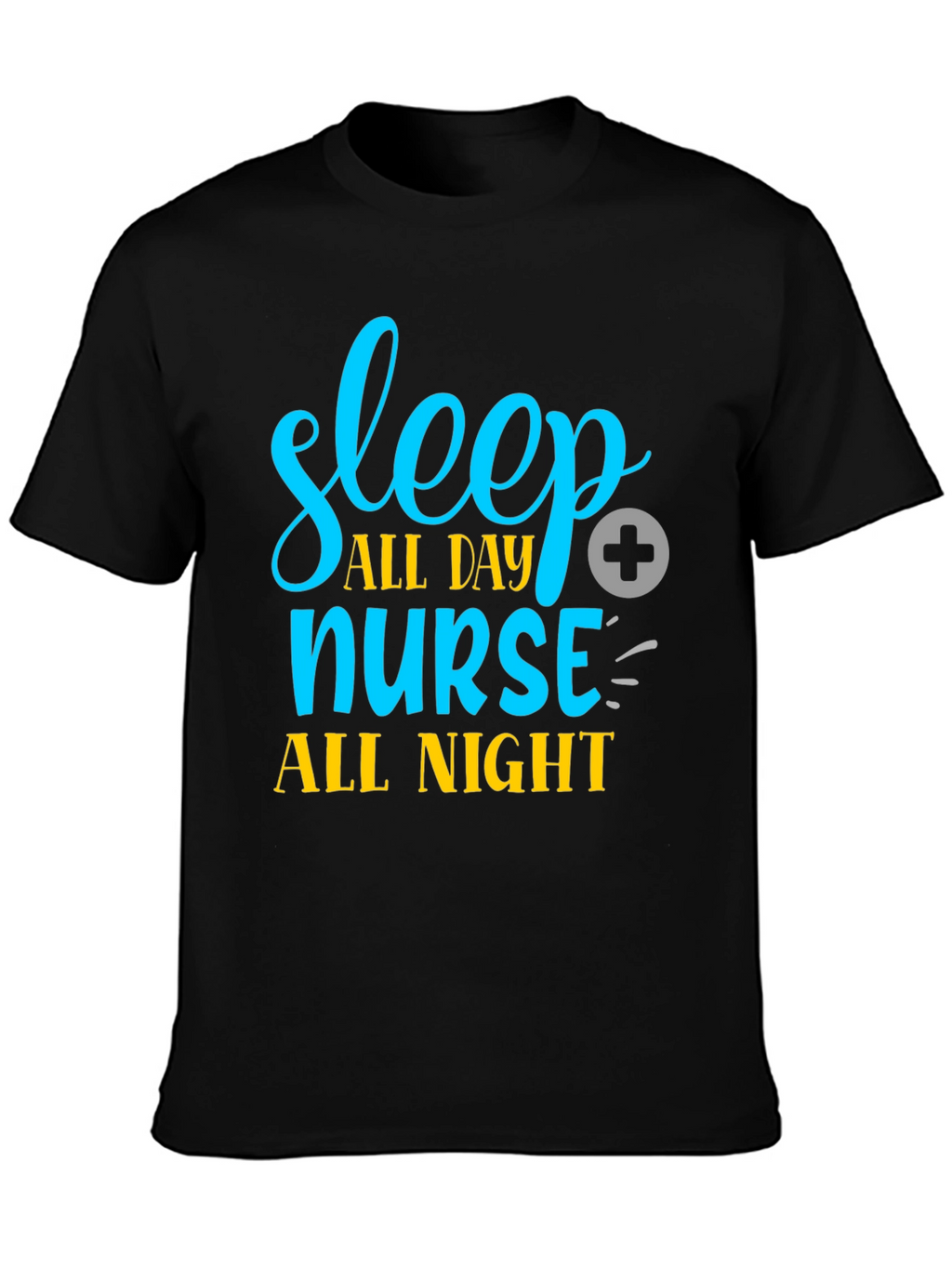 Sleep All Day Nurse All Night Graphic Tee
