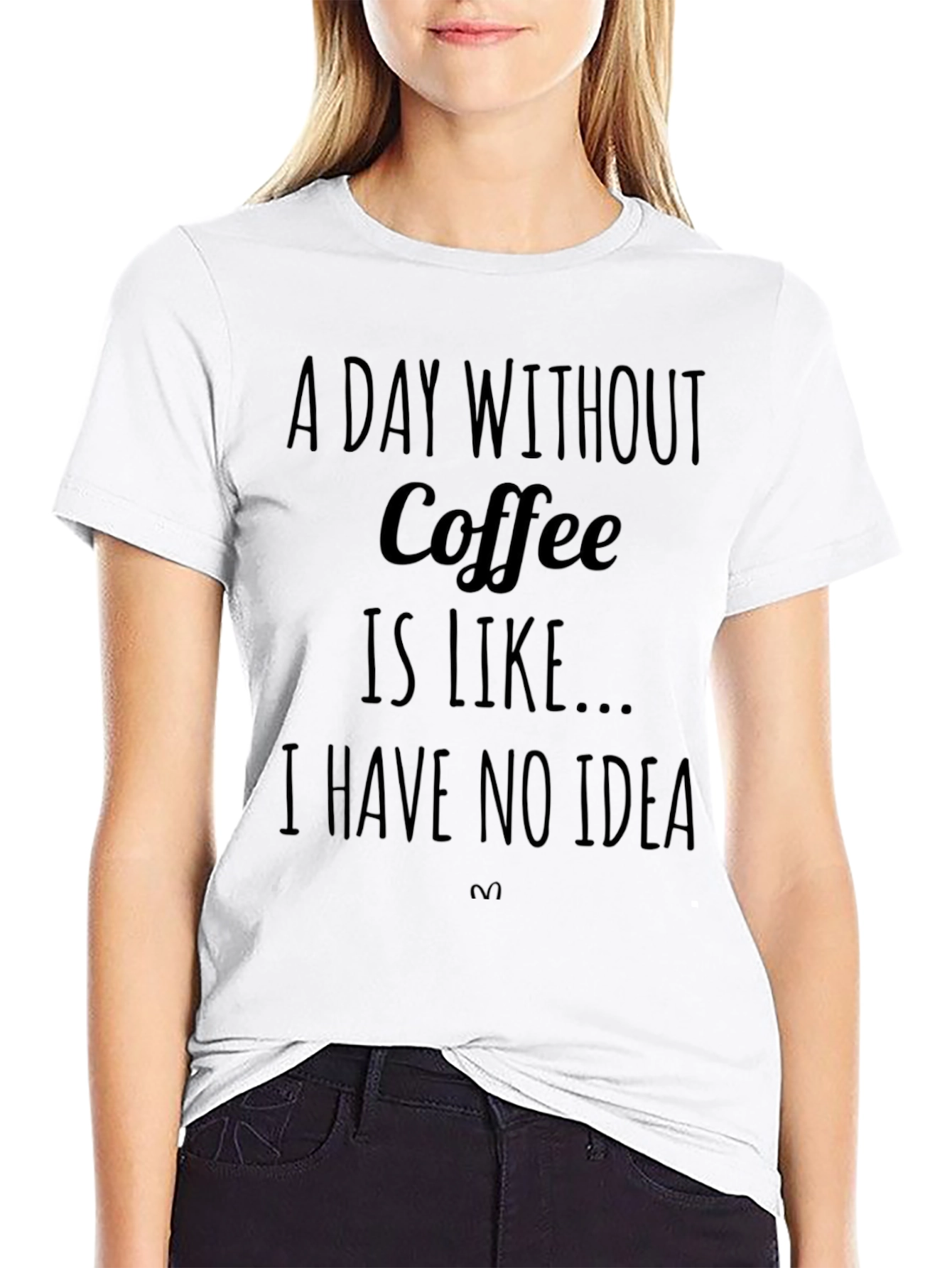 Coffee Lover T-Shirt: A Day Without Coffee
