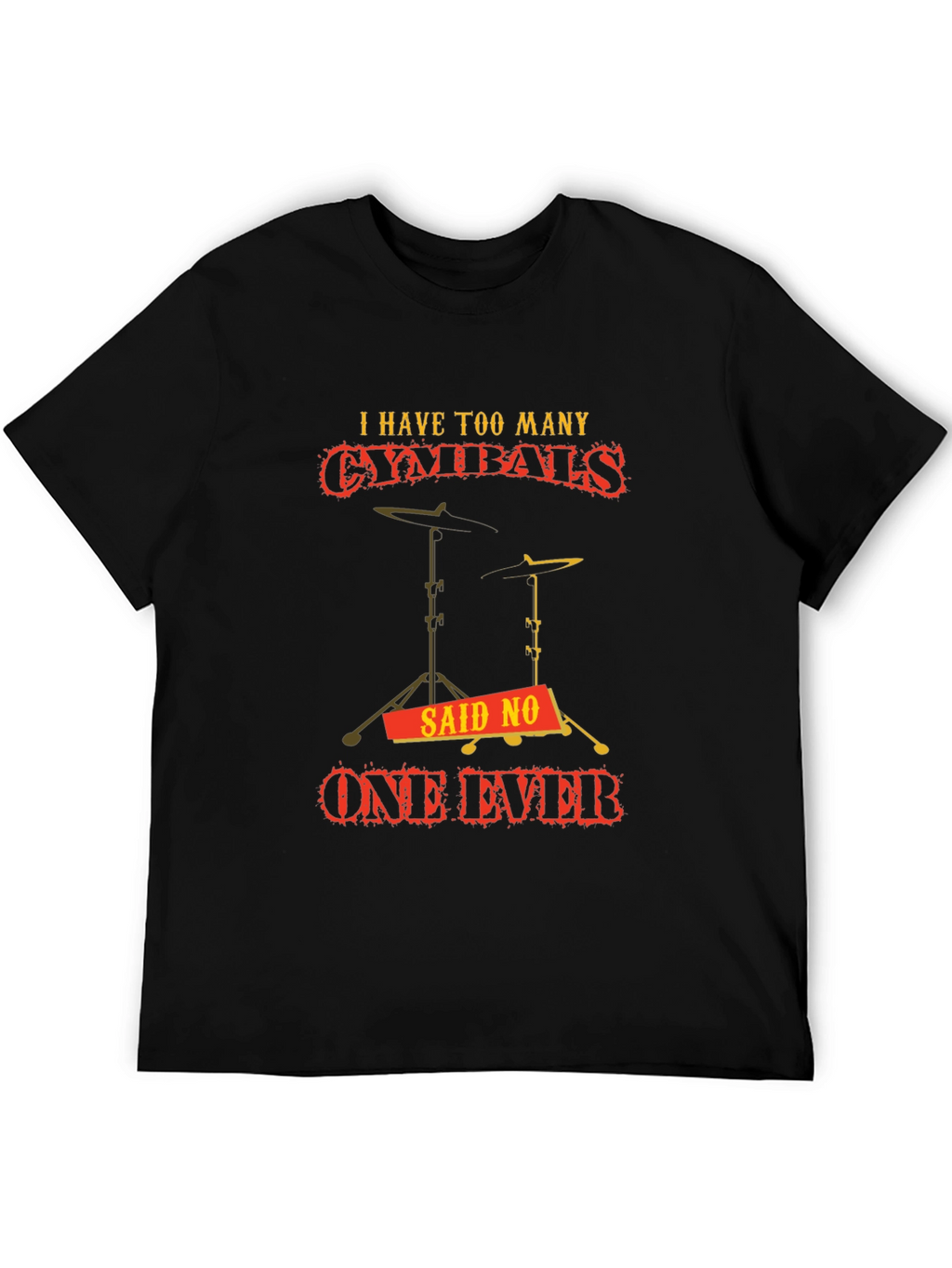 Funny Drummer Cymbal T-Shirt: Never Too Many!