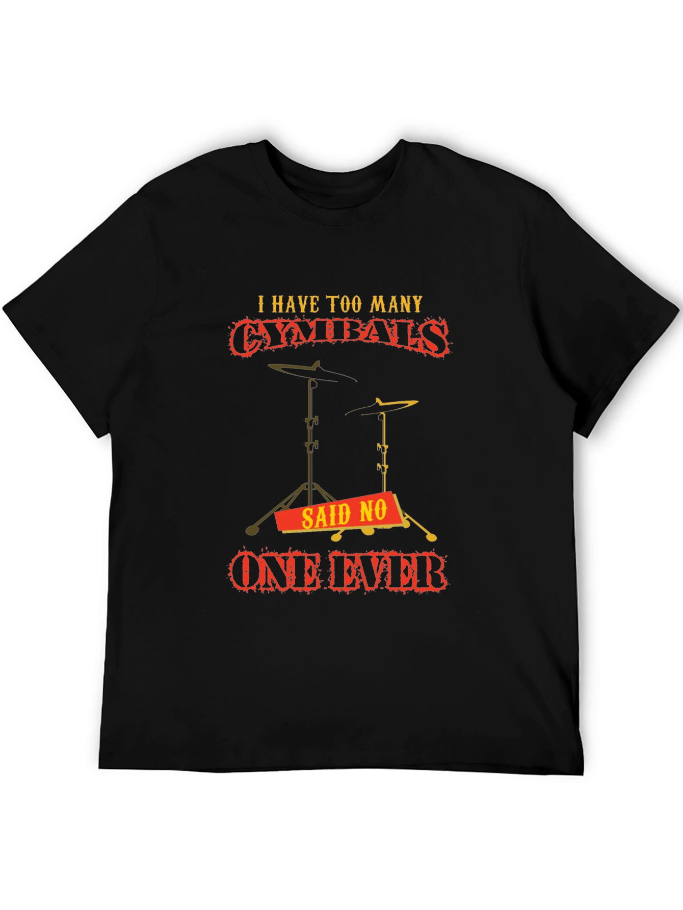 Funny Drummer Cymbal T-Shirt: Never Too Many!