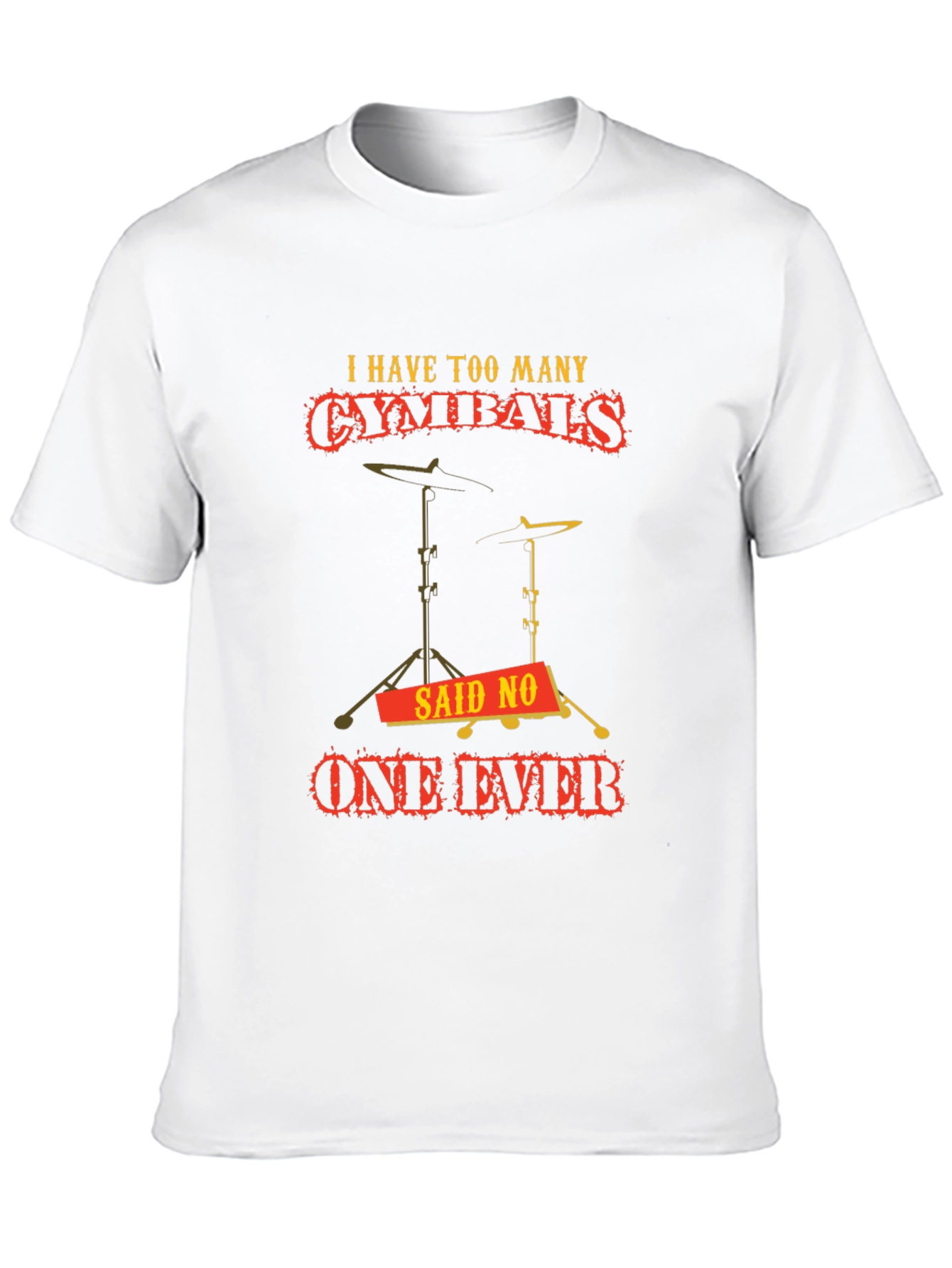 Funny Drummer Cymbal T-Shirt: Never Too Many!