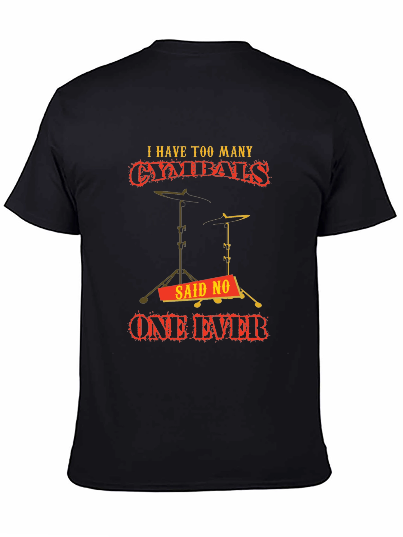 Funny Drummer Cymbal T-Shirt: Never Too Many!