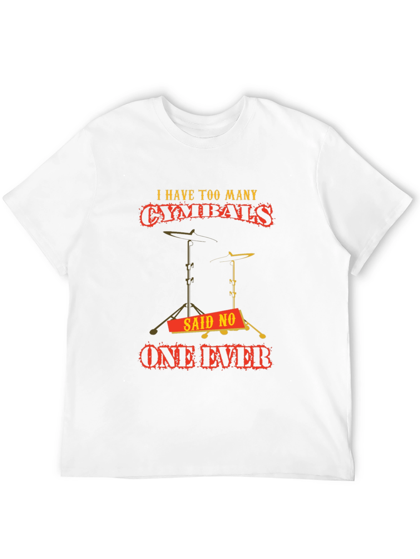 Funny Drummer Cymbal T-Shirt: Never Too Many!