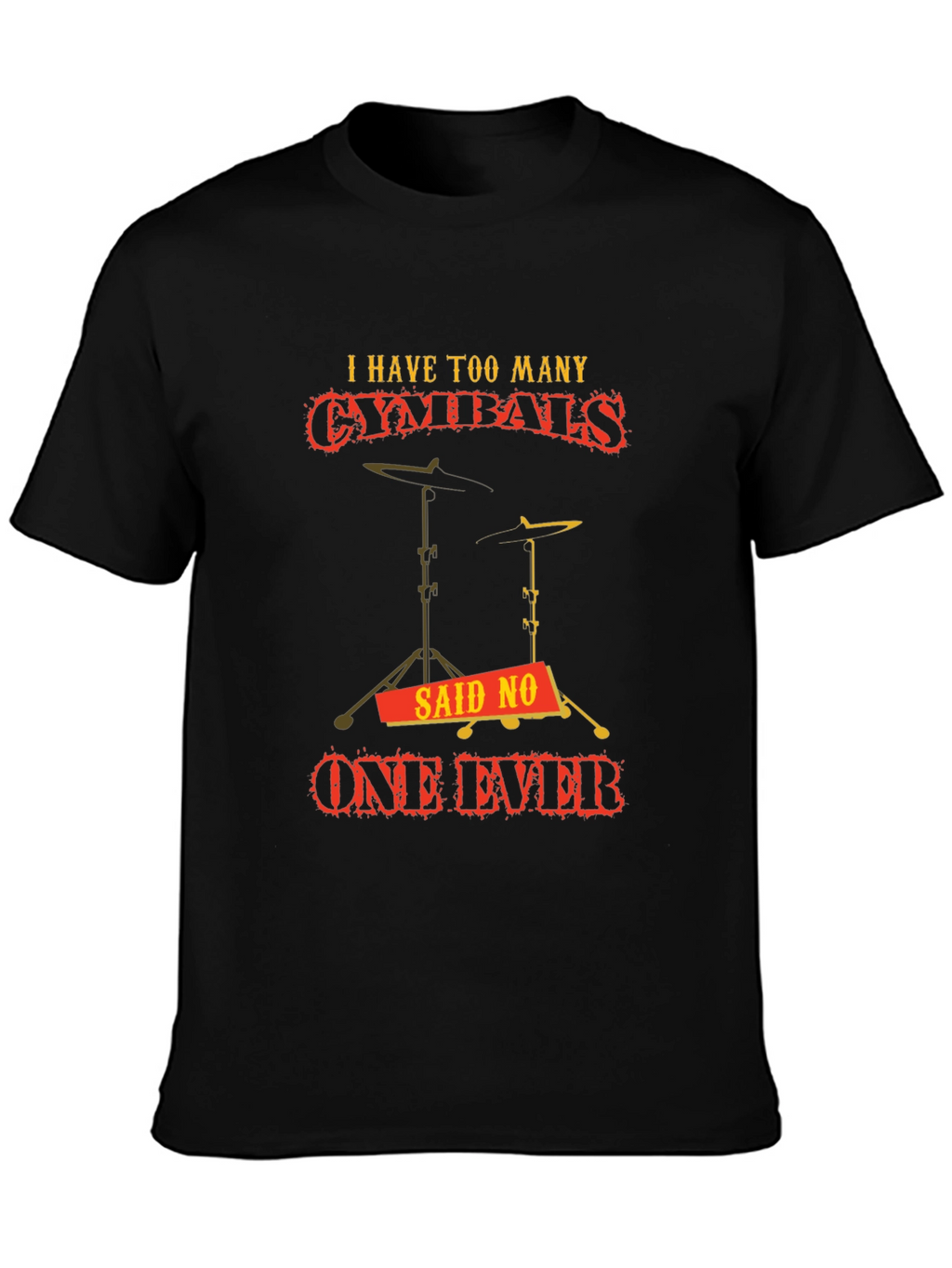 Funny Drummer Cymbal T-Shirt: Never Too Many!