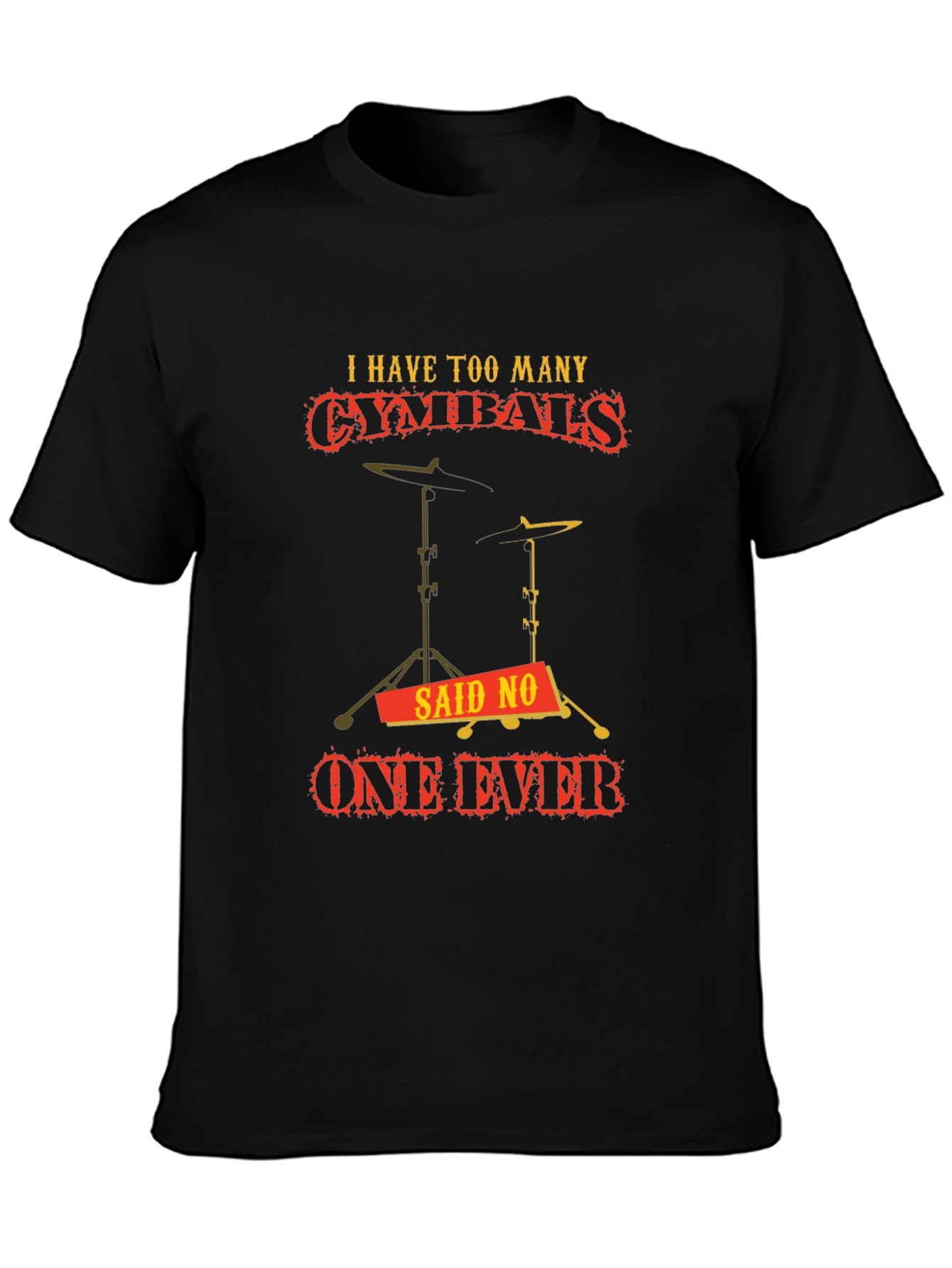 Funny Drummer Cymbal T-Shirt: Never Too Many!