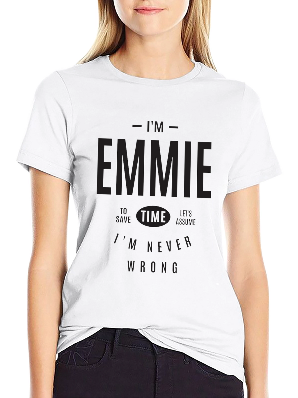Im Emmie T-Shirt - Never Wrong Funny Tee