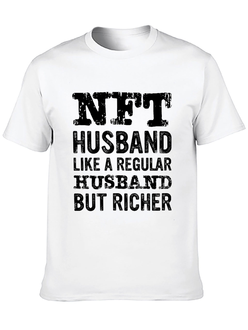 NFT Husband T-Shirt - Richer Husband Novelty Tee