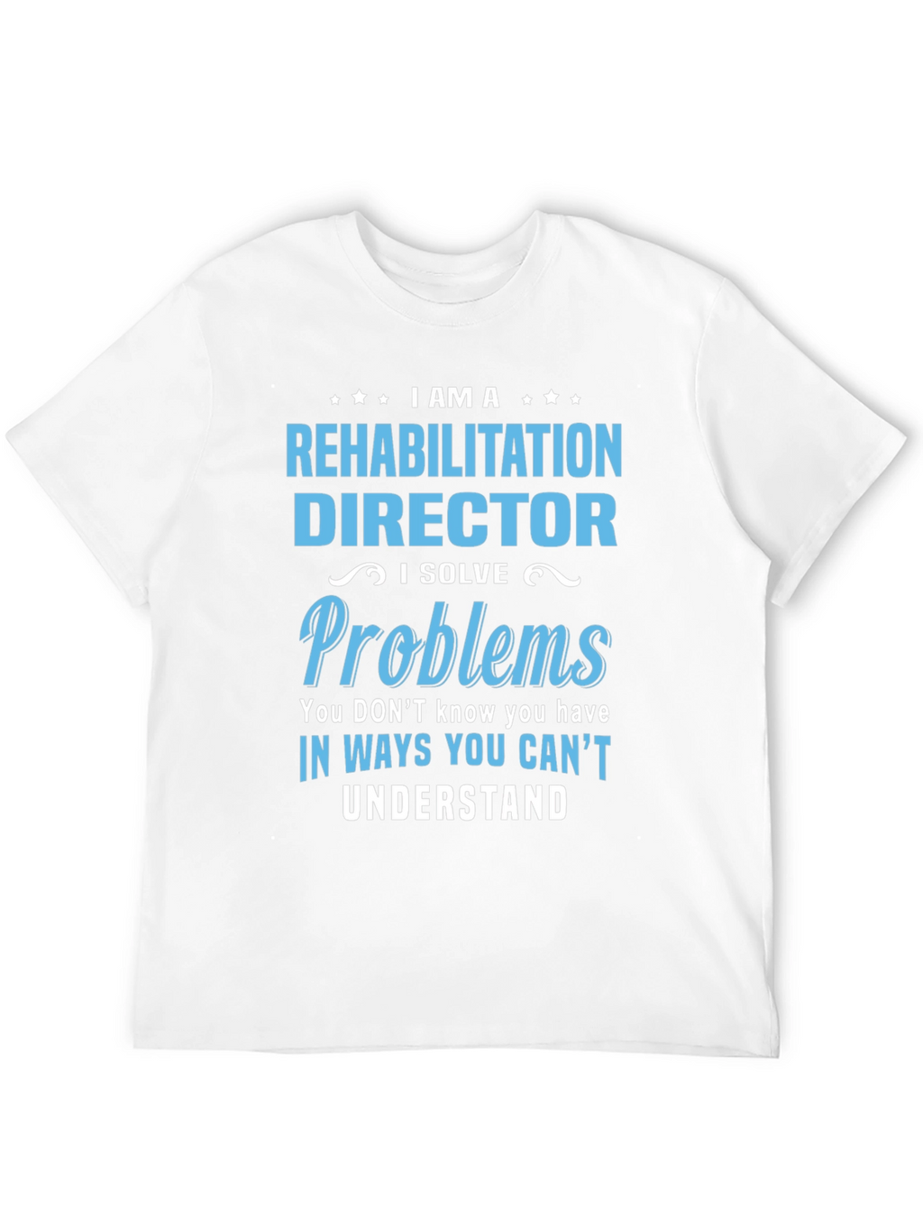 Rehabilitation Director T-Shirt