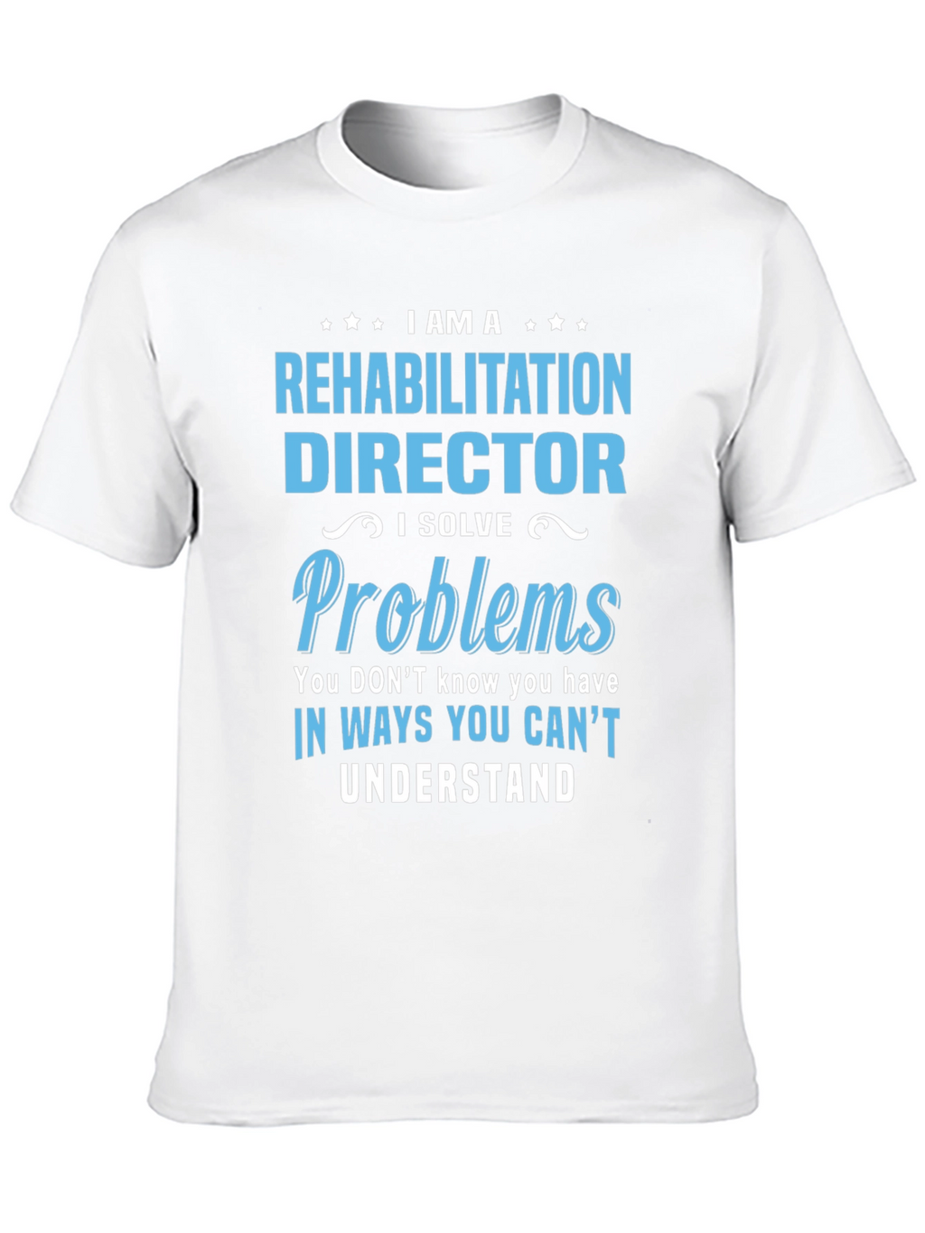 Rehabilitation Director T-Shirt