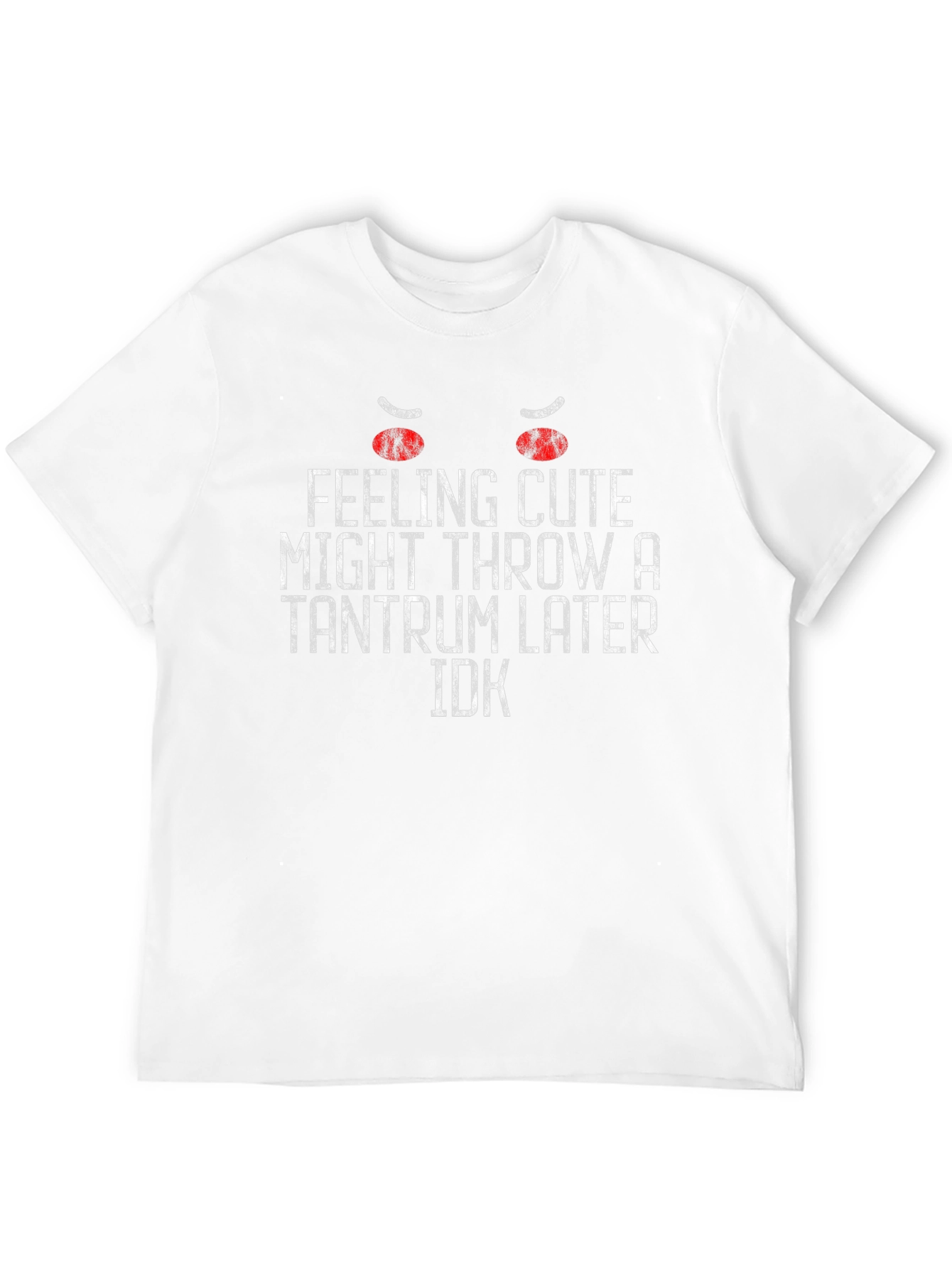 Feeling Cute Tantrum Graphic T-Shirt