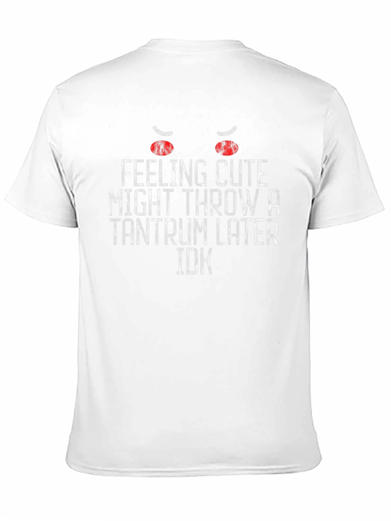 Feeling Cute Tantrum Graphic T-Shirt