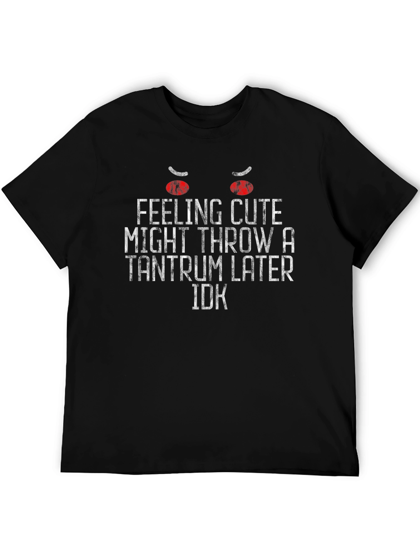 Feeling Cute Tantrum Graphic T-Shirt