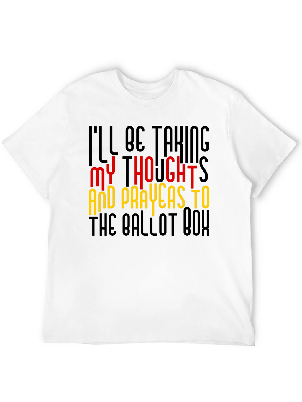 Ill Be Taking My Thoughts and Prayers T-Shirt