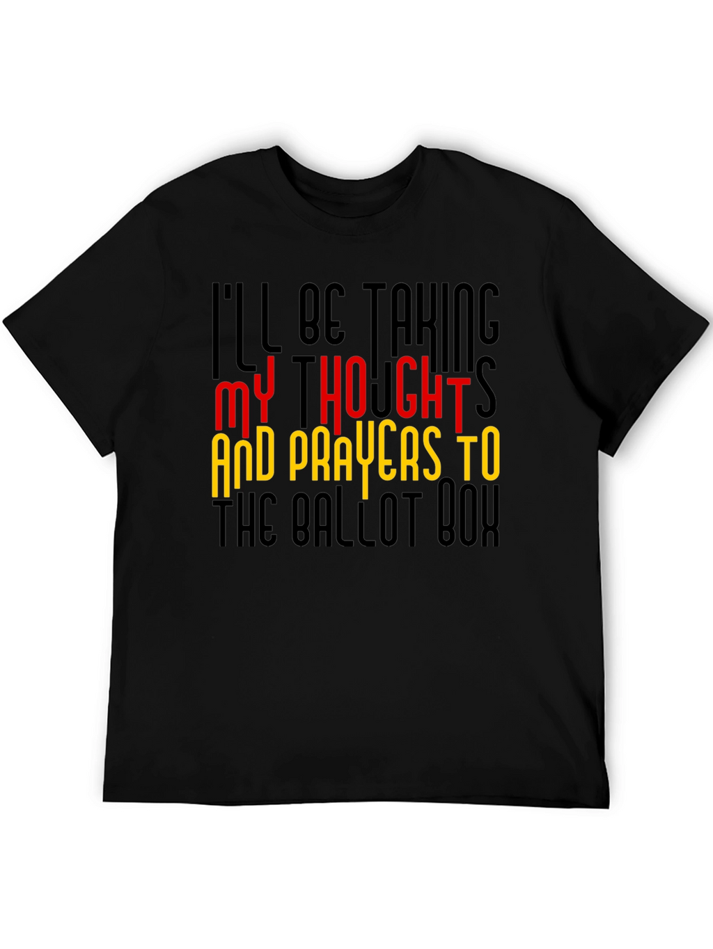 Ill Be Taking My Thoughts and Prayers T-Shirt