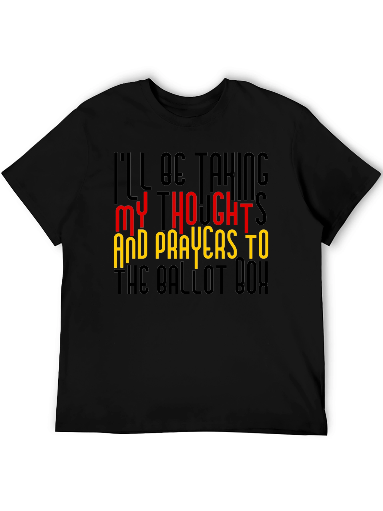 Ill Be Taking My Thoughts and Prayers T-Shirt