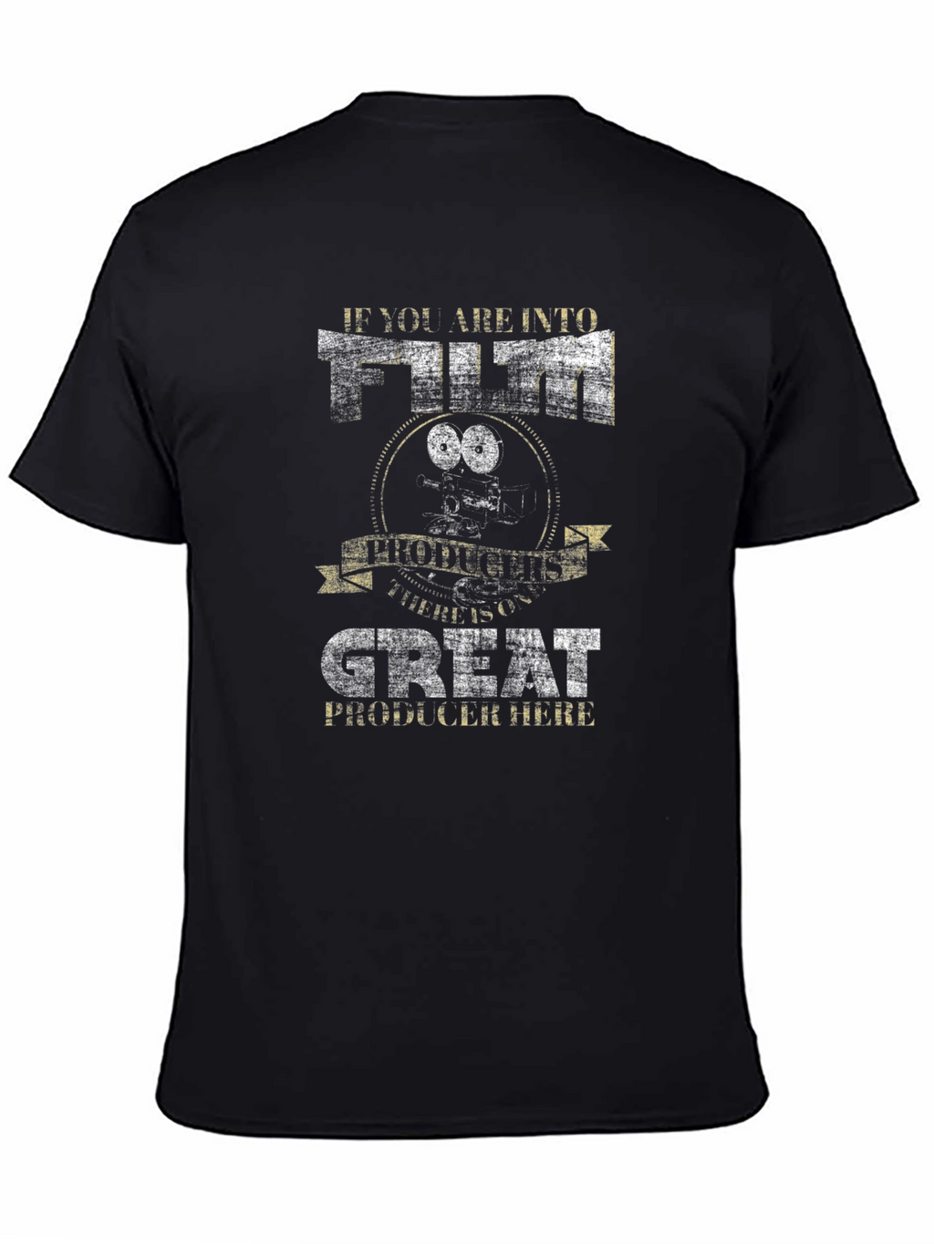 Film Producer T-Shirt: If You Are Into Film