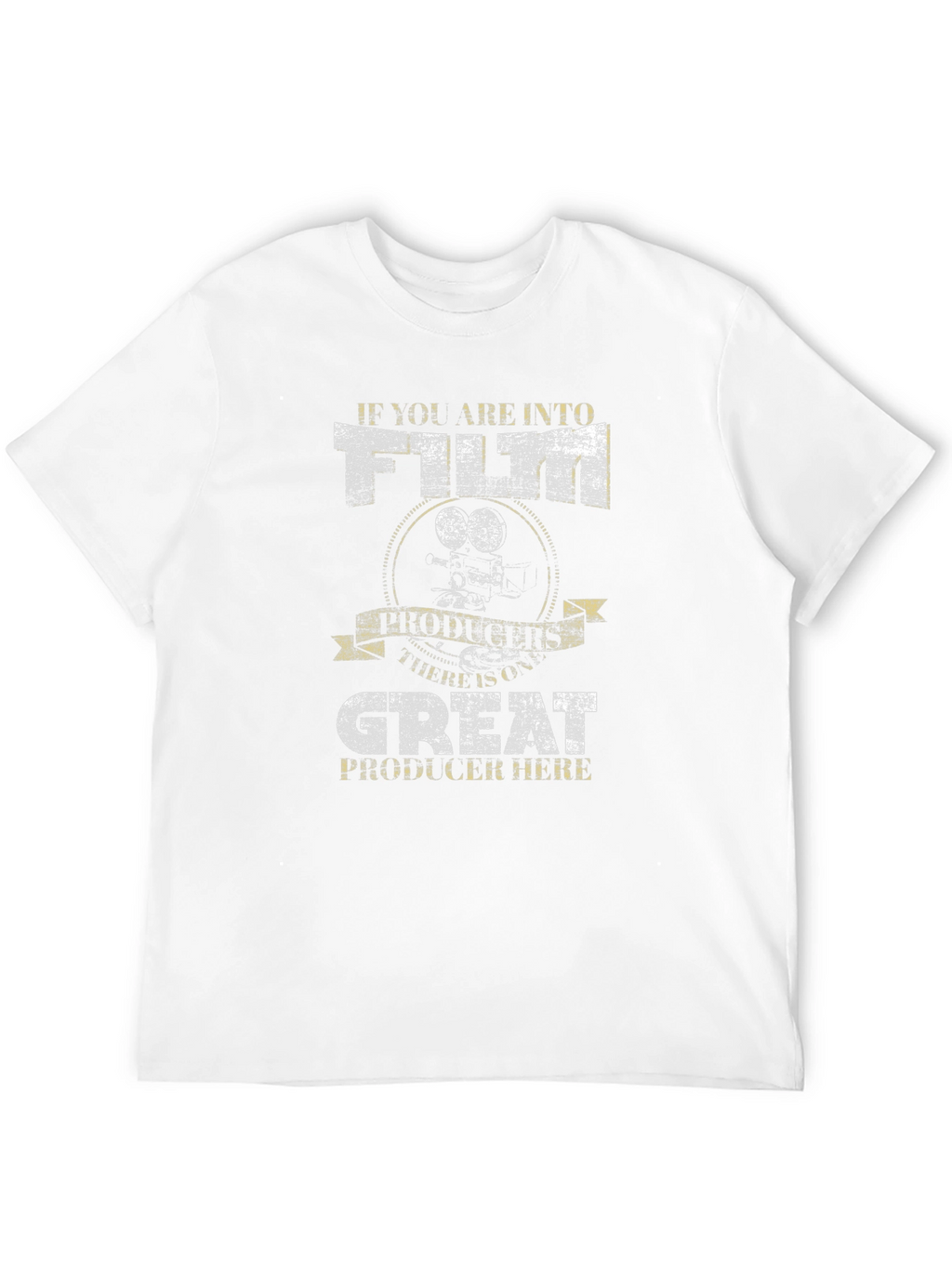 Film Producer T-Shirt: If You Are Into Film
