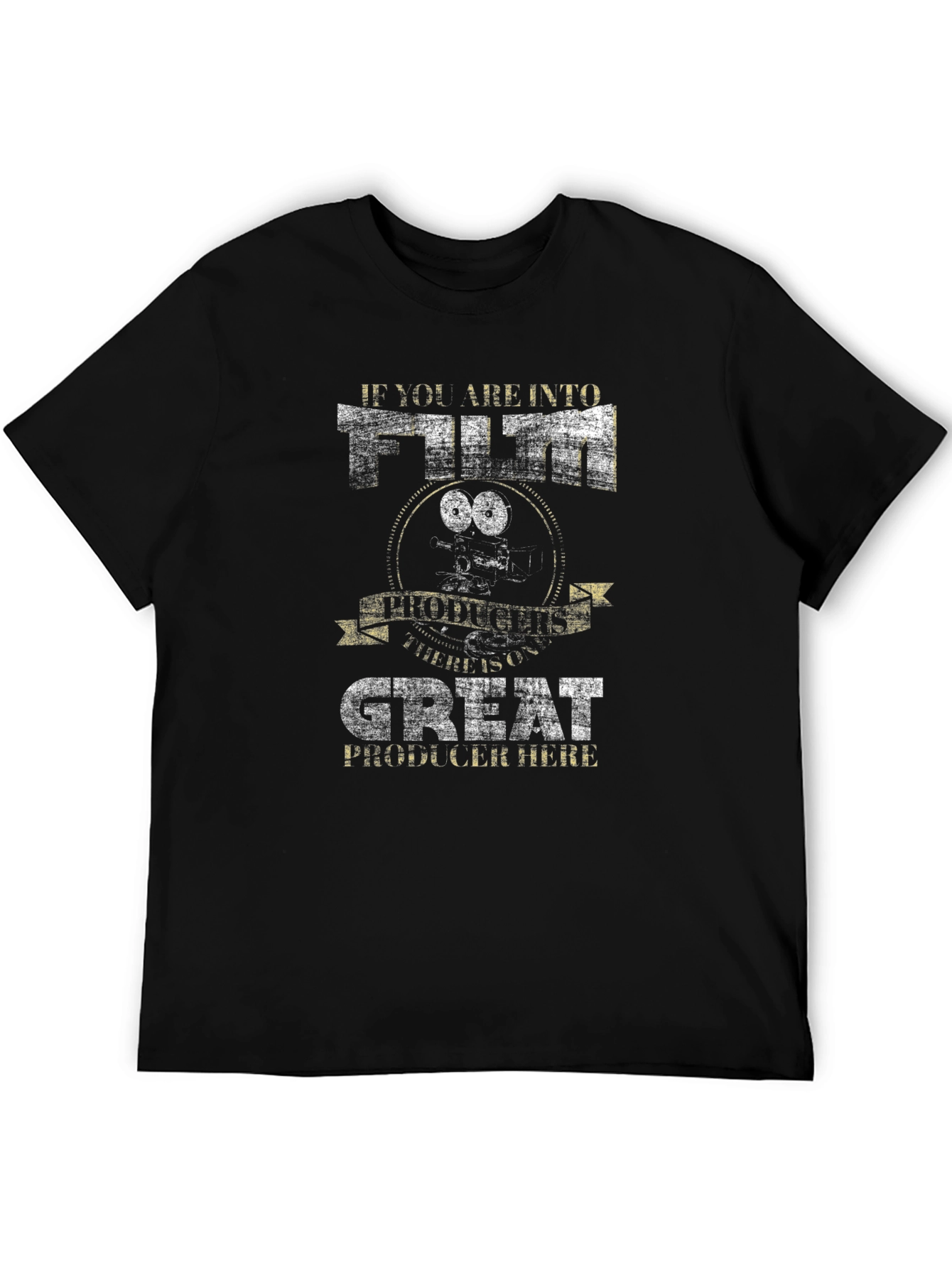 Film Producer T-Shirt: If You Are Into Film