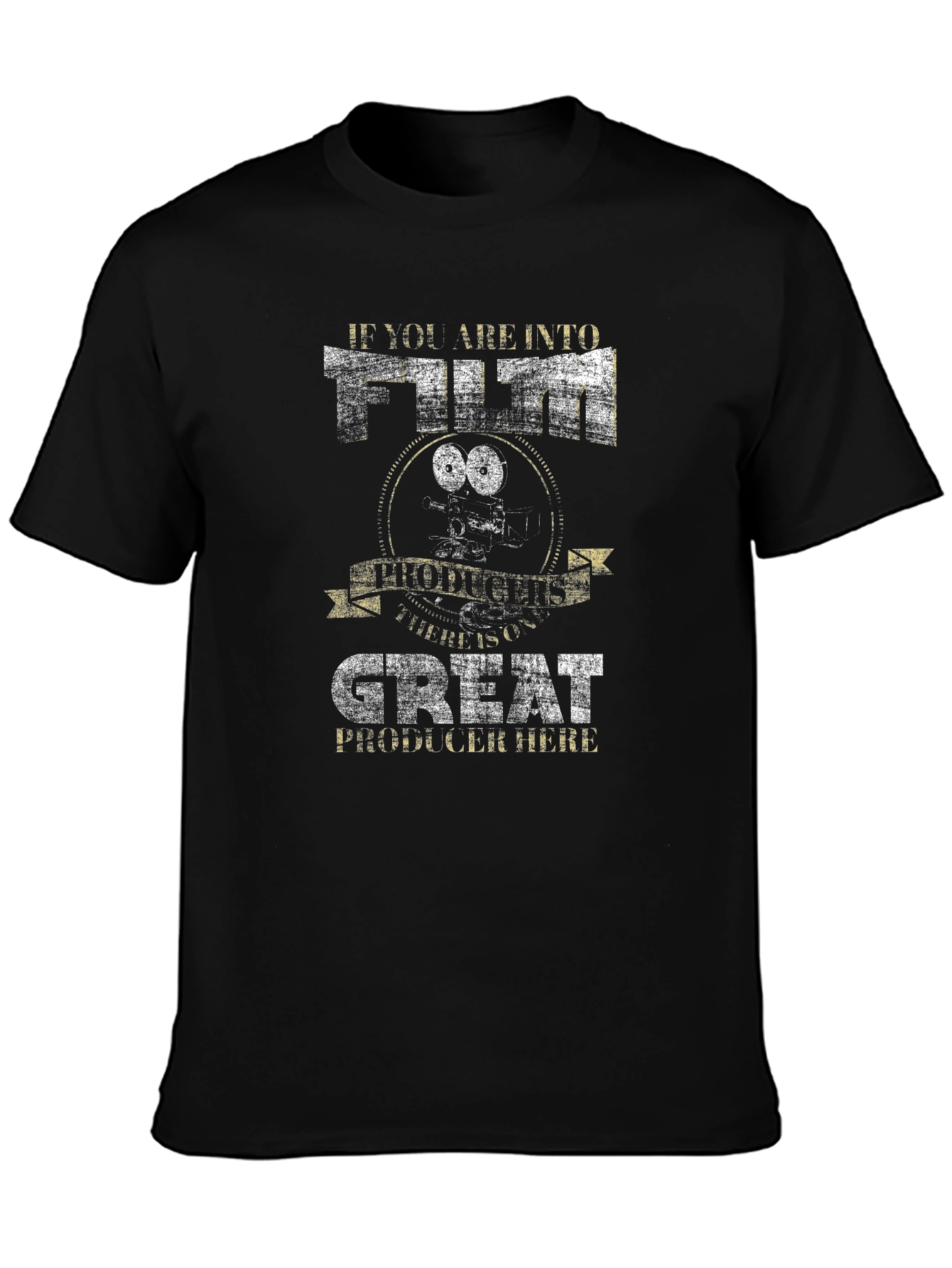 Film Producer T-Shirt: If You Are Into Film