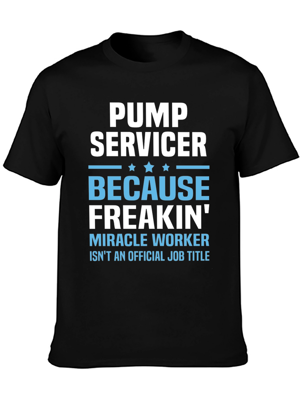 Pump Servicer Funny T-Shirt