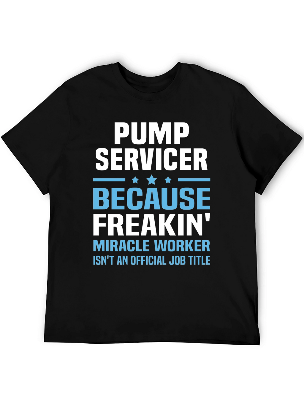 Pump Servicer Funny T-Shirt