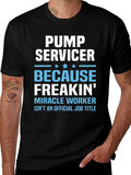 Pump Servicer Funny T-Shirt
