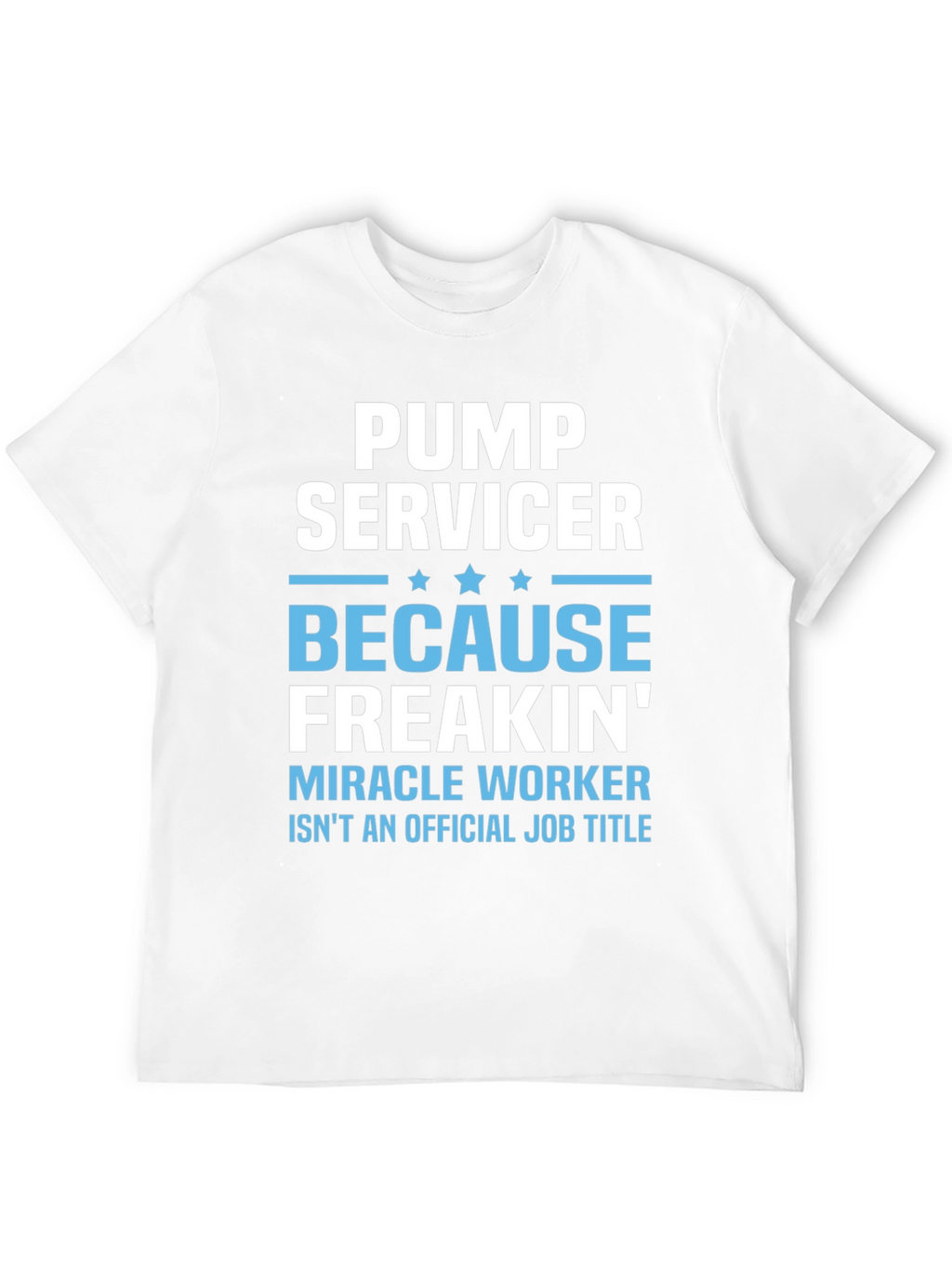Pump Servicer Funny T-Shirt