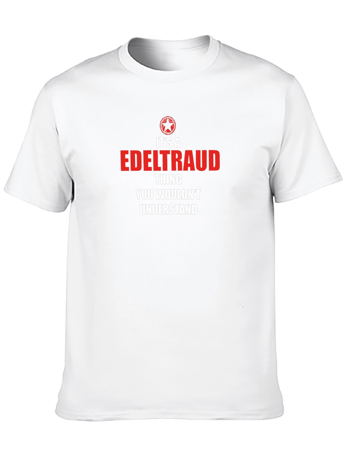 Its a Edeltraud Thing T-Shirt - Funny Name Tee