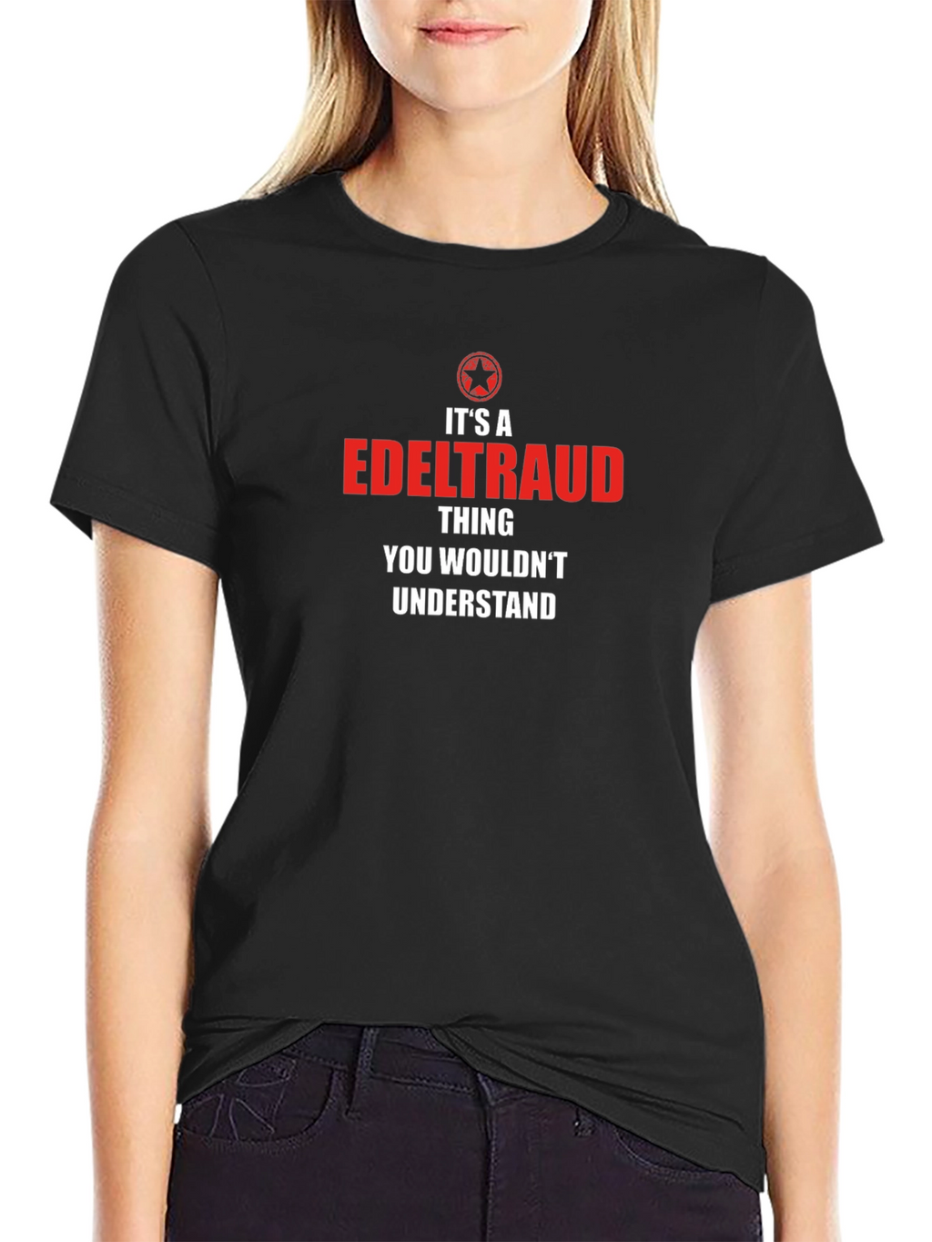 Its a Edeltraud Thing T-Shirt - Funny Name Tee