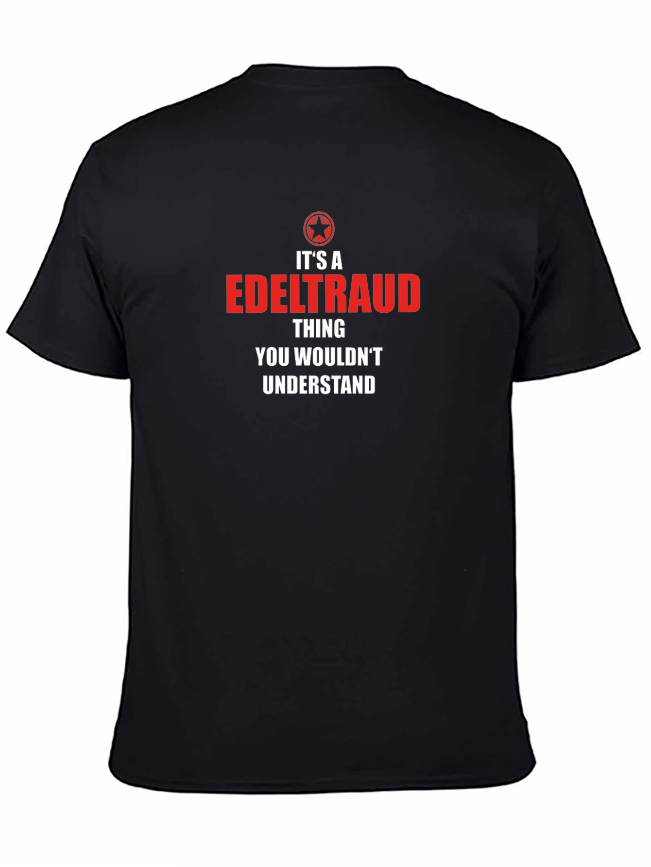 Its a Edeltraud Thing T-Shirt - Funny Name Tee