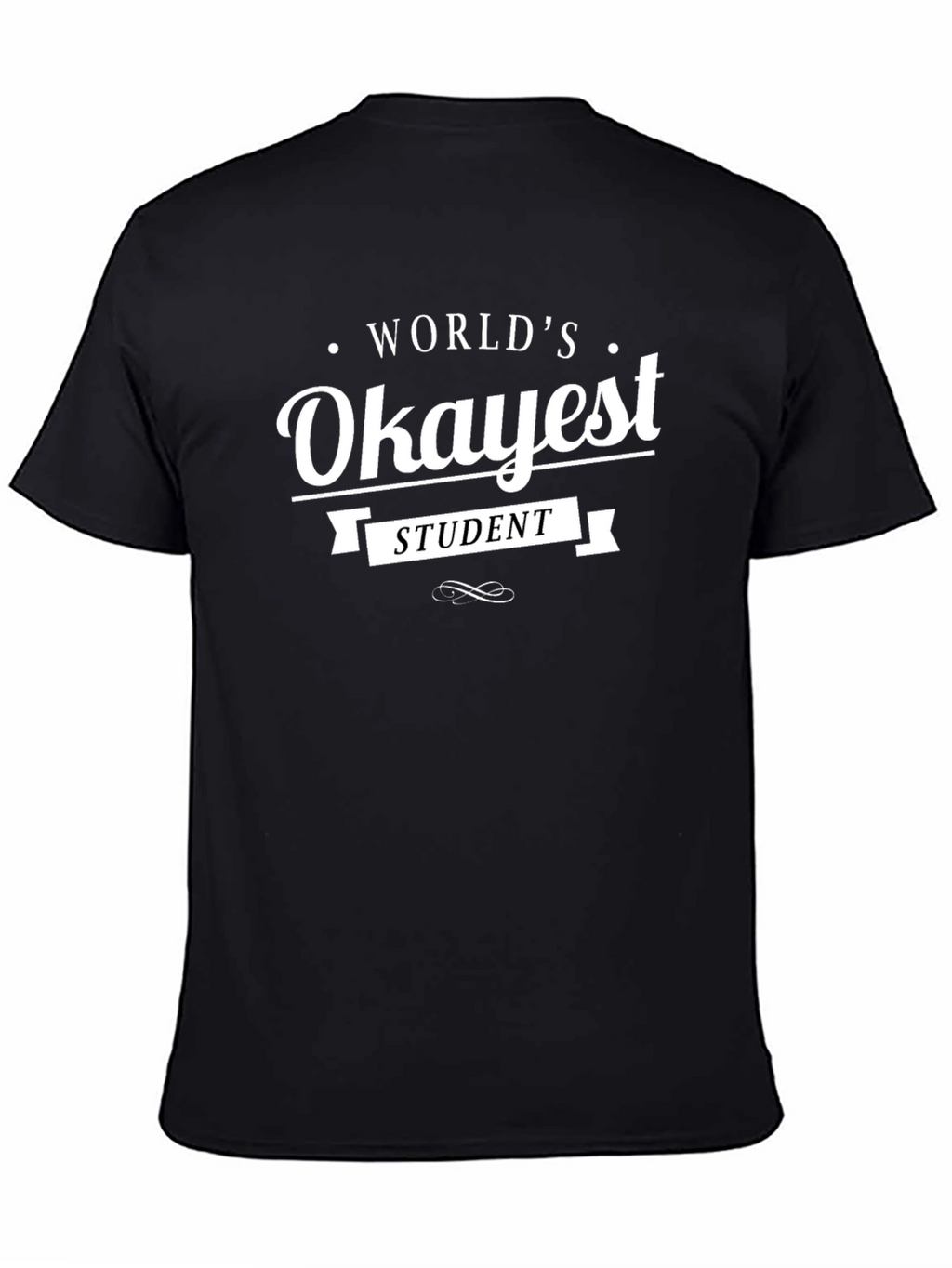 Worlds Okayest Student Black T-Shirt