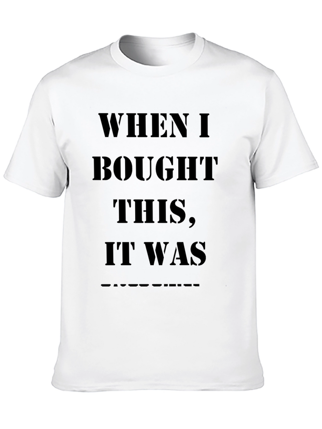 Humorous Black T-Shirt - When I Bought This...