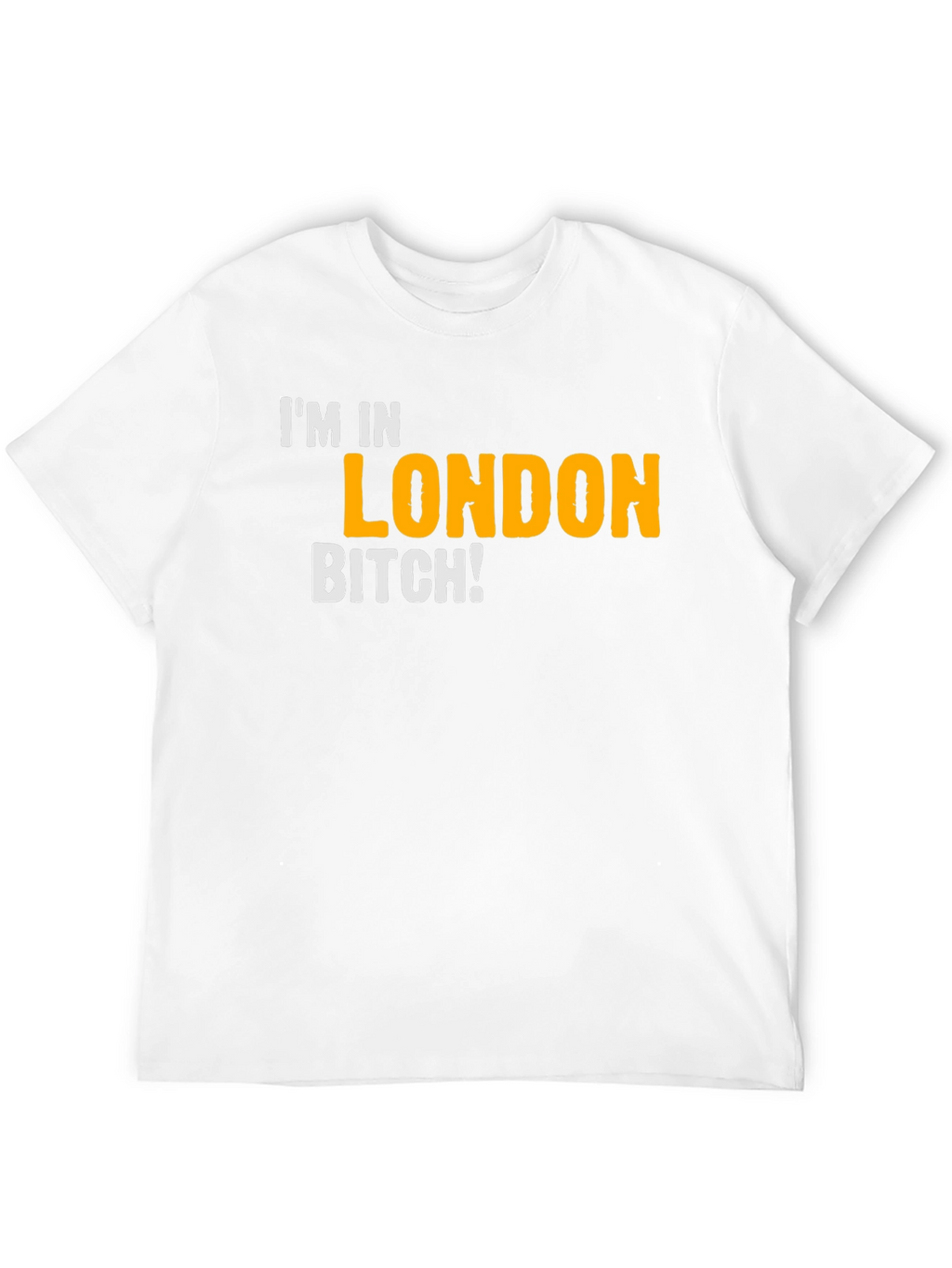 Im In London Novelty Graphic T-Shirt