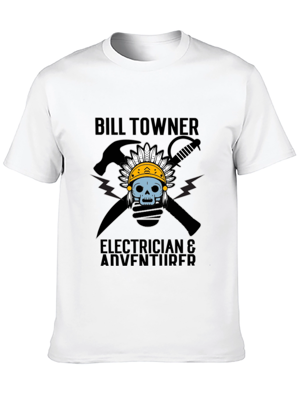 Bill Towner Electrician & Adventurer T-Shirt