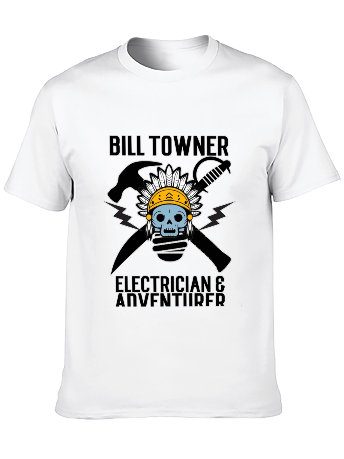 Bill Towner Electrician & Adventurer T-Shirt