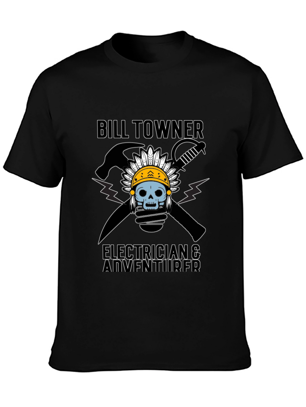 Bill Towner Electrician & Adventurer T-Shirt