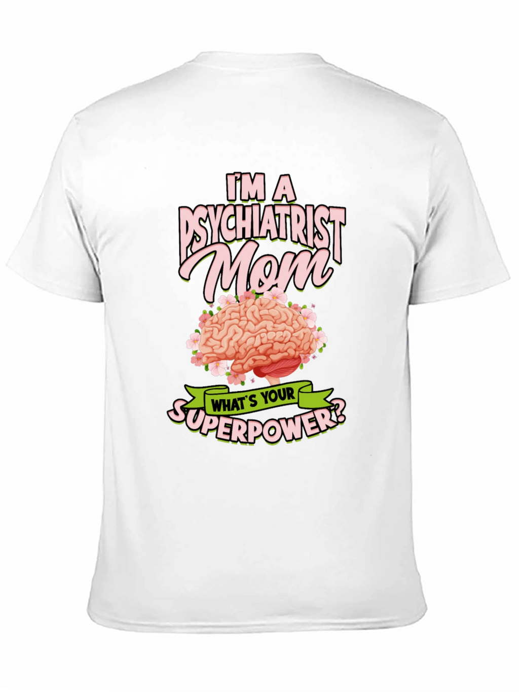 Psychiatrist Mom Superpower T-Shirt