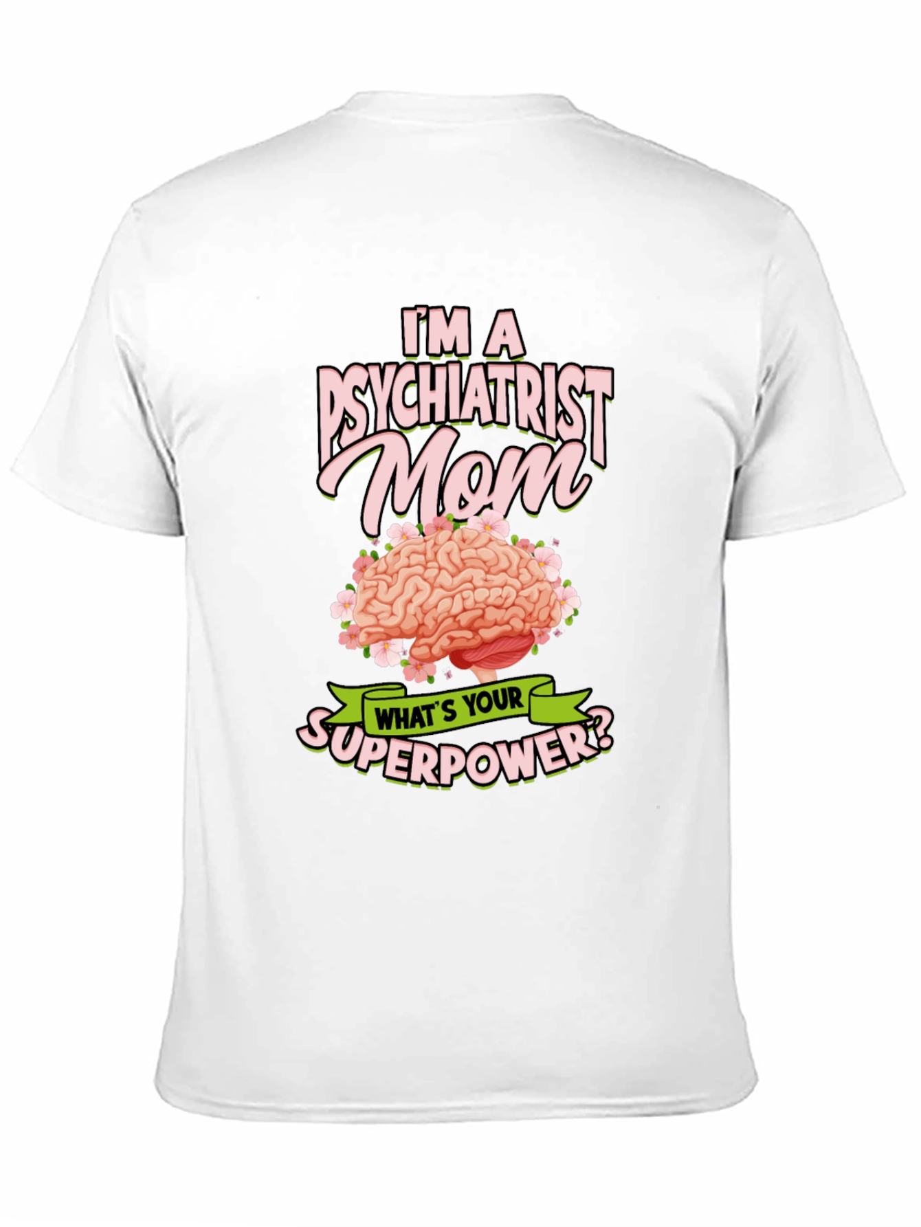 Psychiatrist Mom Superpower T-Shirt