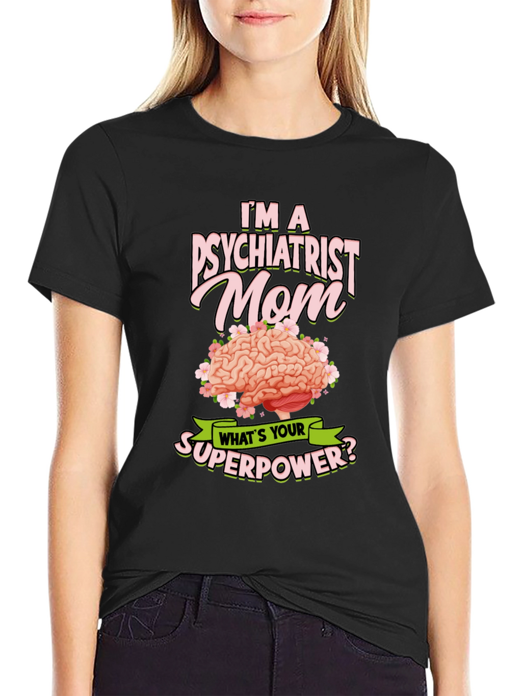 Psychiatrist Mom Superpower T-Shirt
