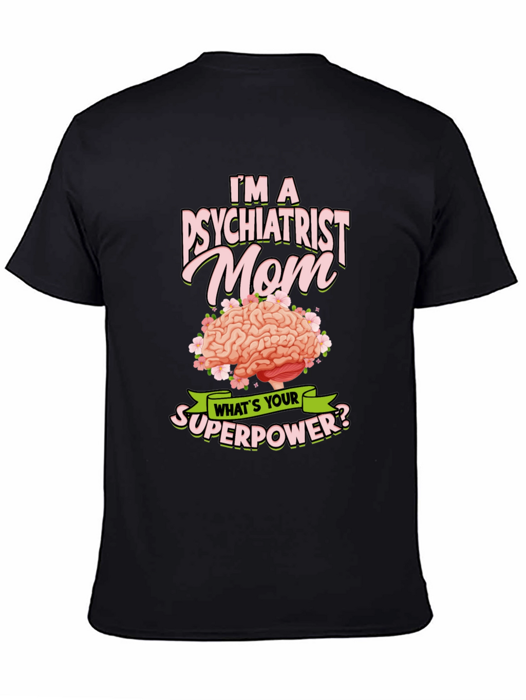 Psychiatrist Mom Superpower T-Shirt