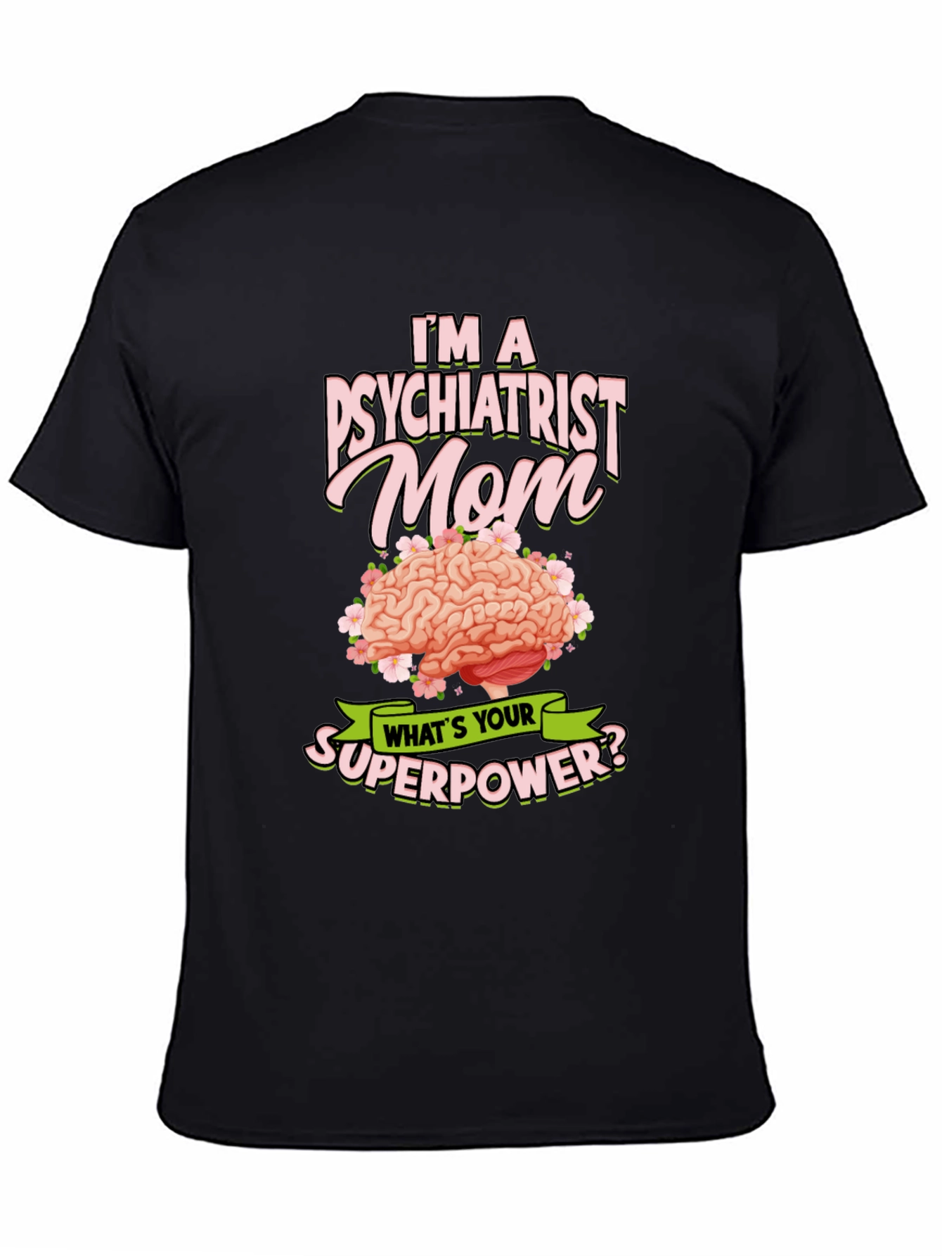 Psychiatrist Mom Superpower T-Shirt