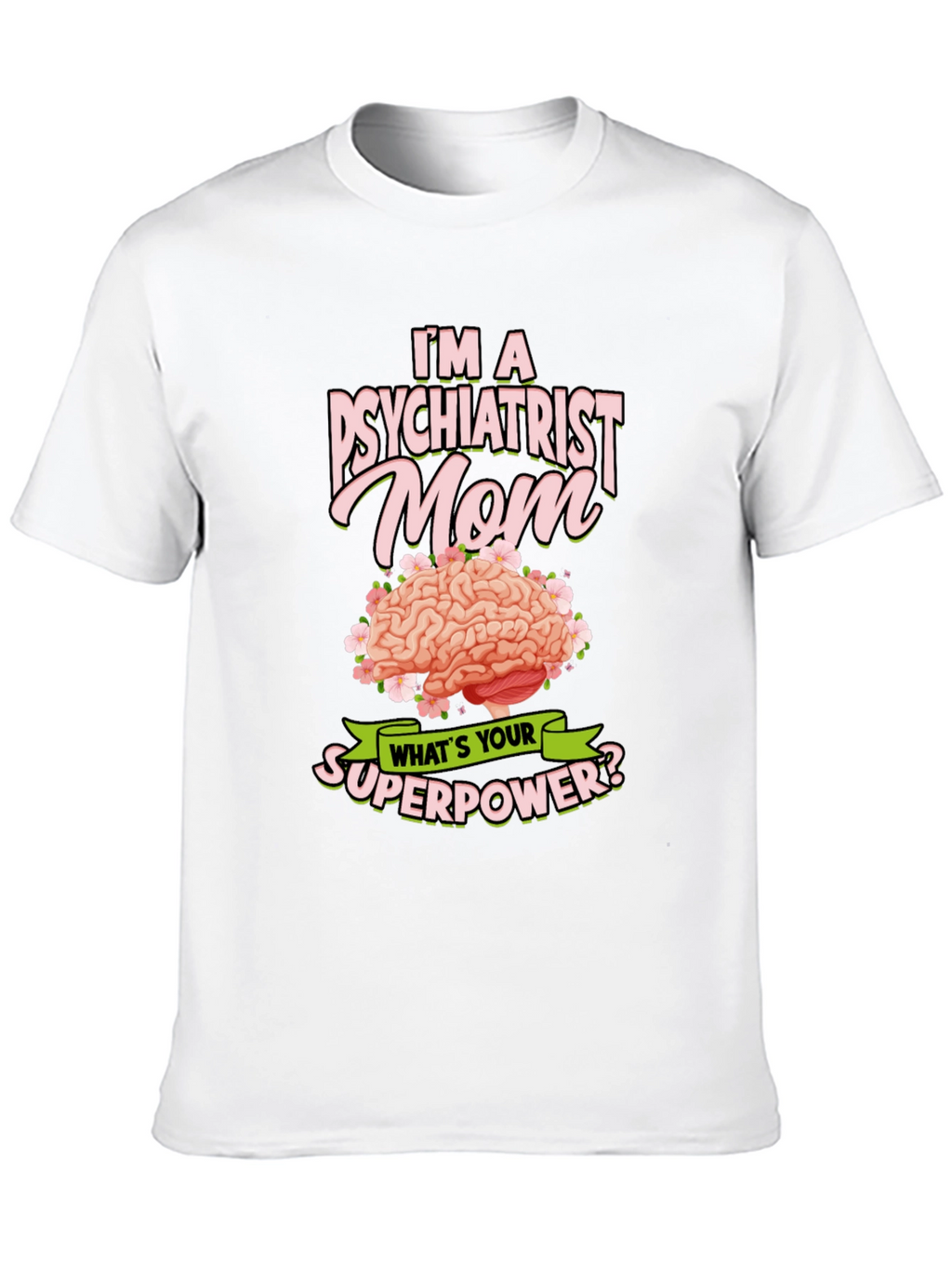 Psychiatrist Mom Superpower T-Shirt